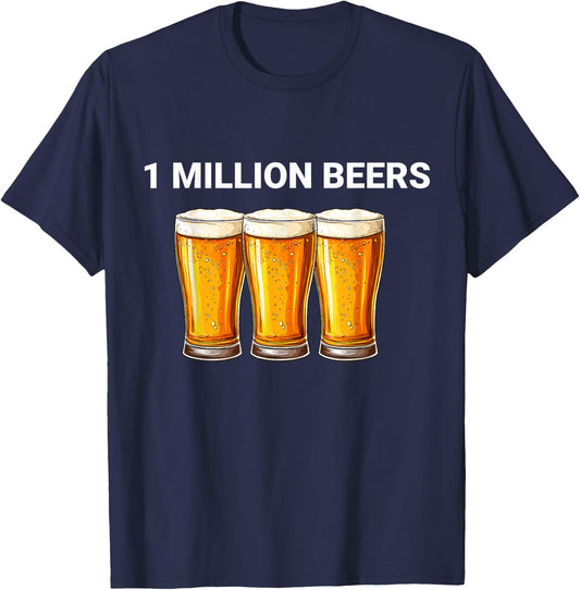 1 Million Beers Funny Ironic Meme Beer Lovers T-Shirt - T-Shirt | Navy