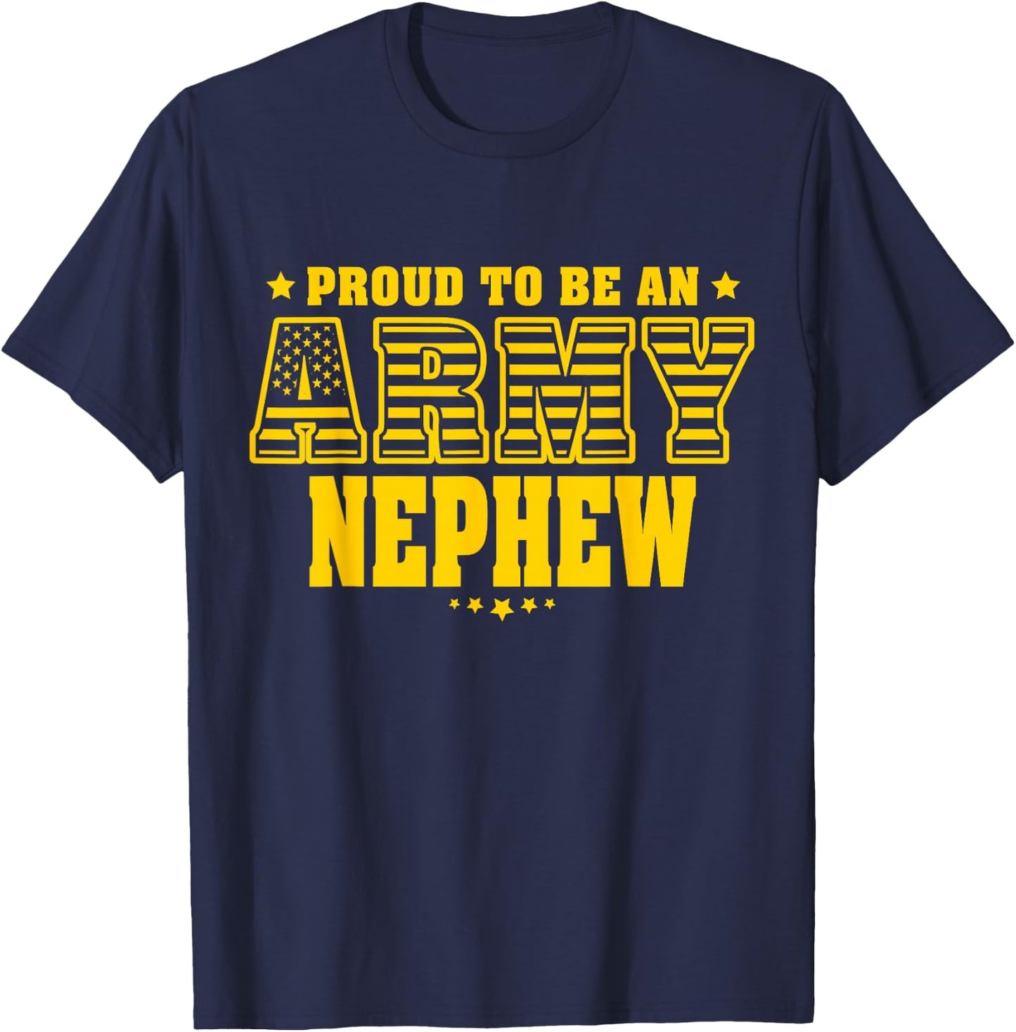 Proud To Be An Army Nephew - US Flag Pride Military Family T-Shirt - T-Shirt | Navy