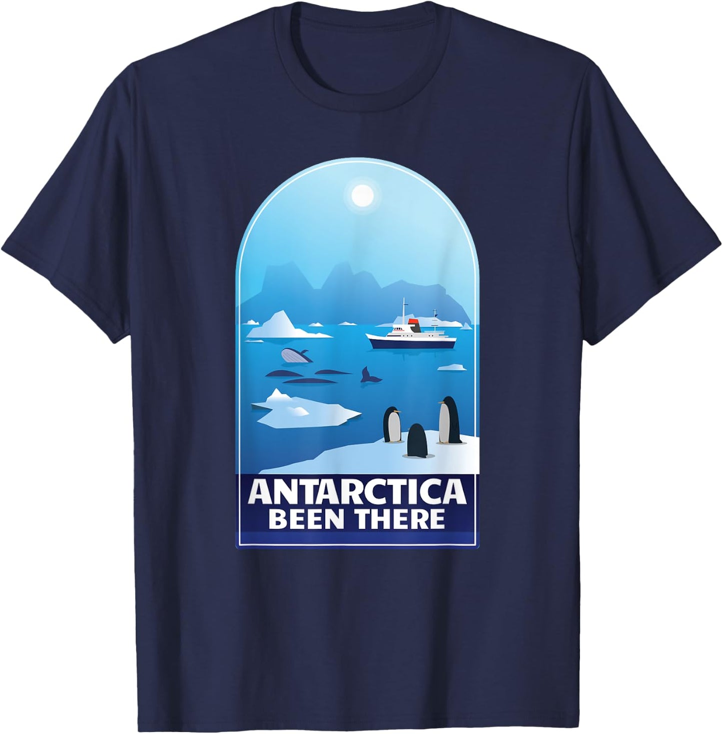 Antarctica Been There Antarctica Vacation Antarctica T-Shirt - T-Shirt | Navy