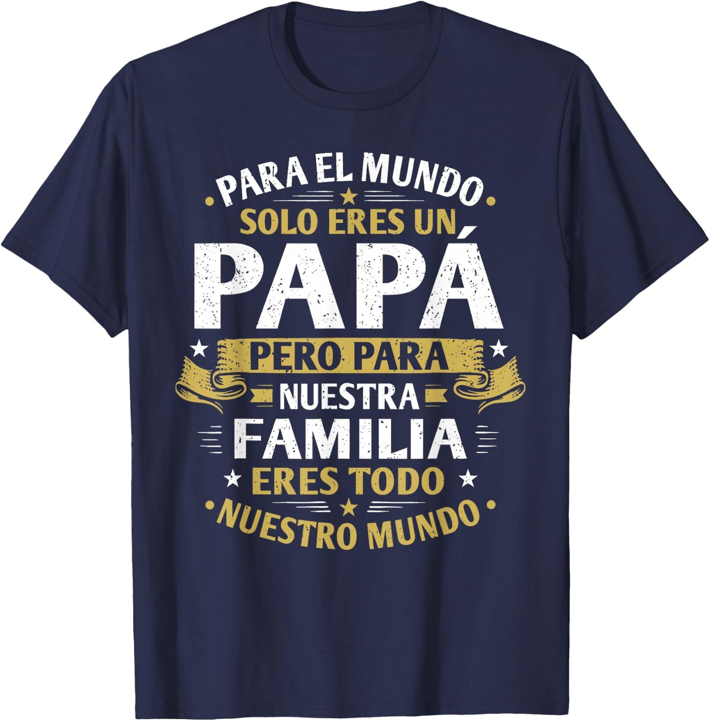 para El Mundo Solo Eres Un Papa Regalo Dia del Padre T-Shirt - T-Shirt | Navy