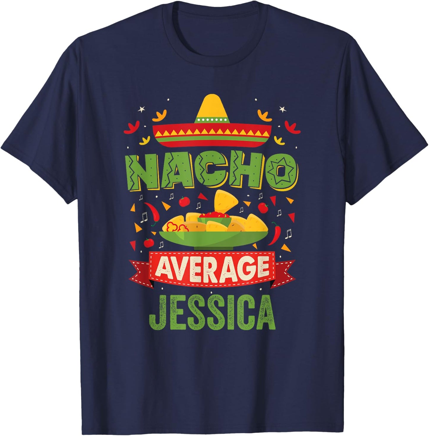 Nacho Average Jessica Funny Personalized Name Birthday Gift T-Shirt - T-Shirt | Navy