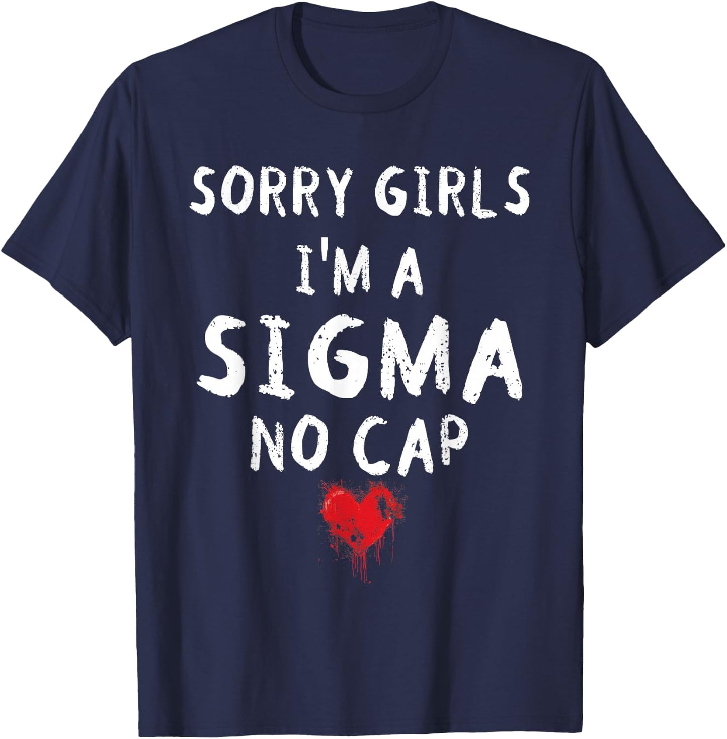 Sorry Girls I'm A Sigma No Cap Valentines Gen Alpha Boys T-Shirt - T-Shirt | Navy