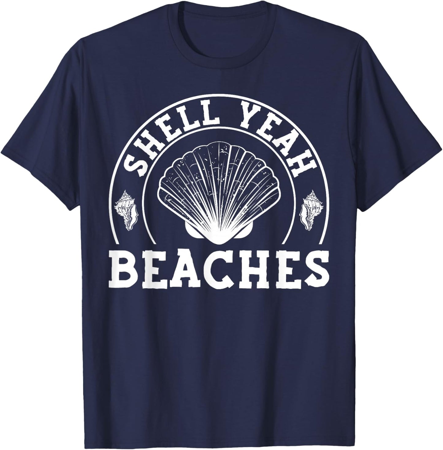 Shell Yeah Beaches - Shell Collecting Funny Seashell T-Shirt - T-Shirt | Navy