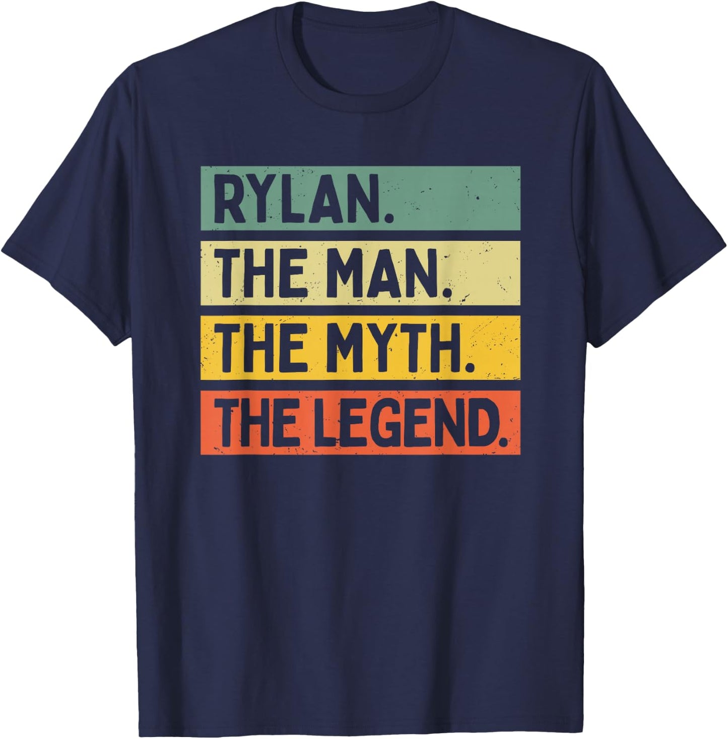 Rylan The Man The Myth The Legend Funny Personalized Quote T-Shirt - T-Shirt | Navy