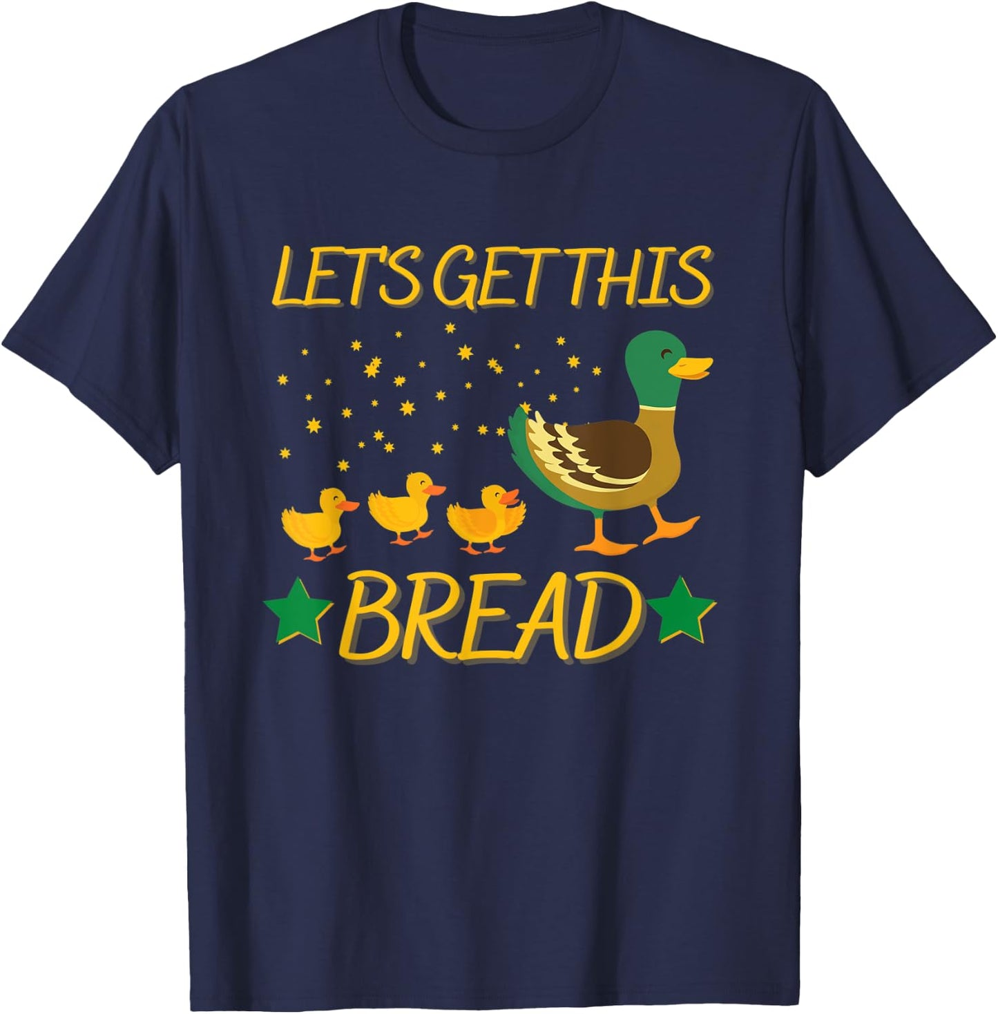 Funny Duck Family Cartoon: Let's Get This Bread T-Shirt - T-Shirt | Navy