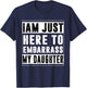 I'm Just Here To Embarrass My Daughter Funny Daughter T-Shirt - T-Shirt | Navy