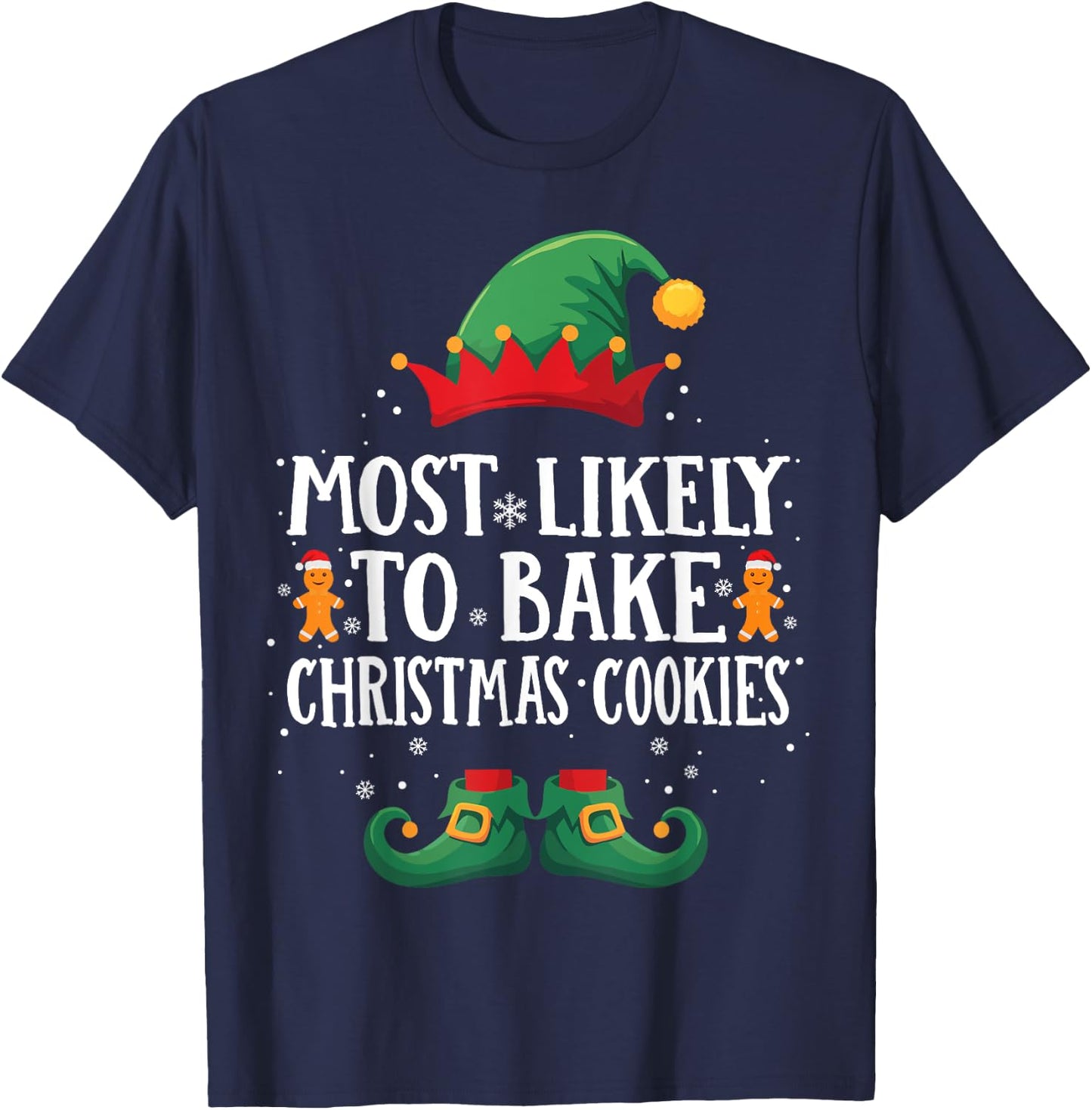 Most Likely to Bake Christmas Cookies Matching Christmas Elf T-Shirt - T-Shirt | Navy