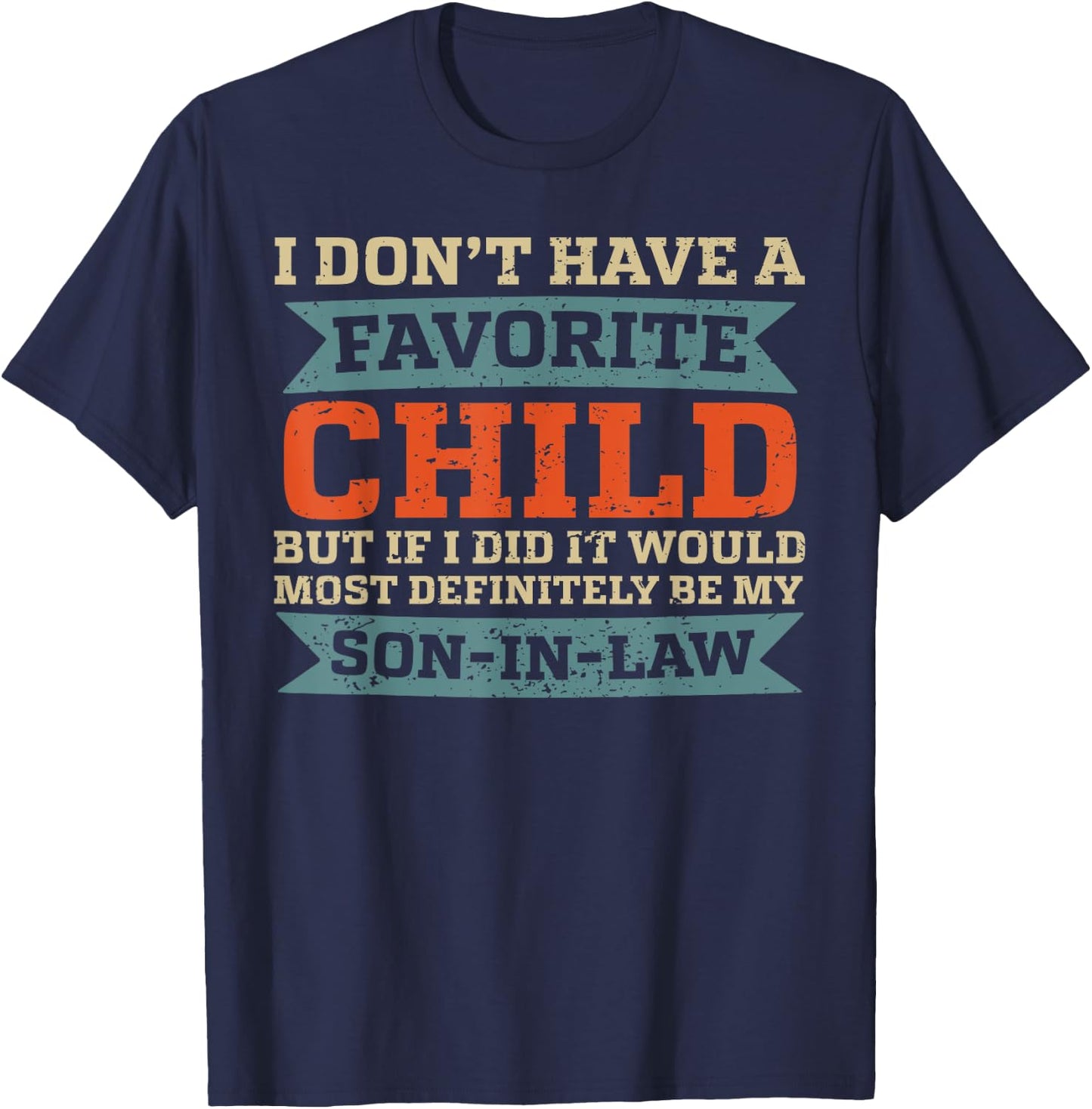 Favorite Son In-Law, Funny Father In-Law Mother In-Law Gifts T-Shirt - T-Shirt | Navy