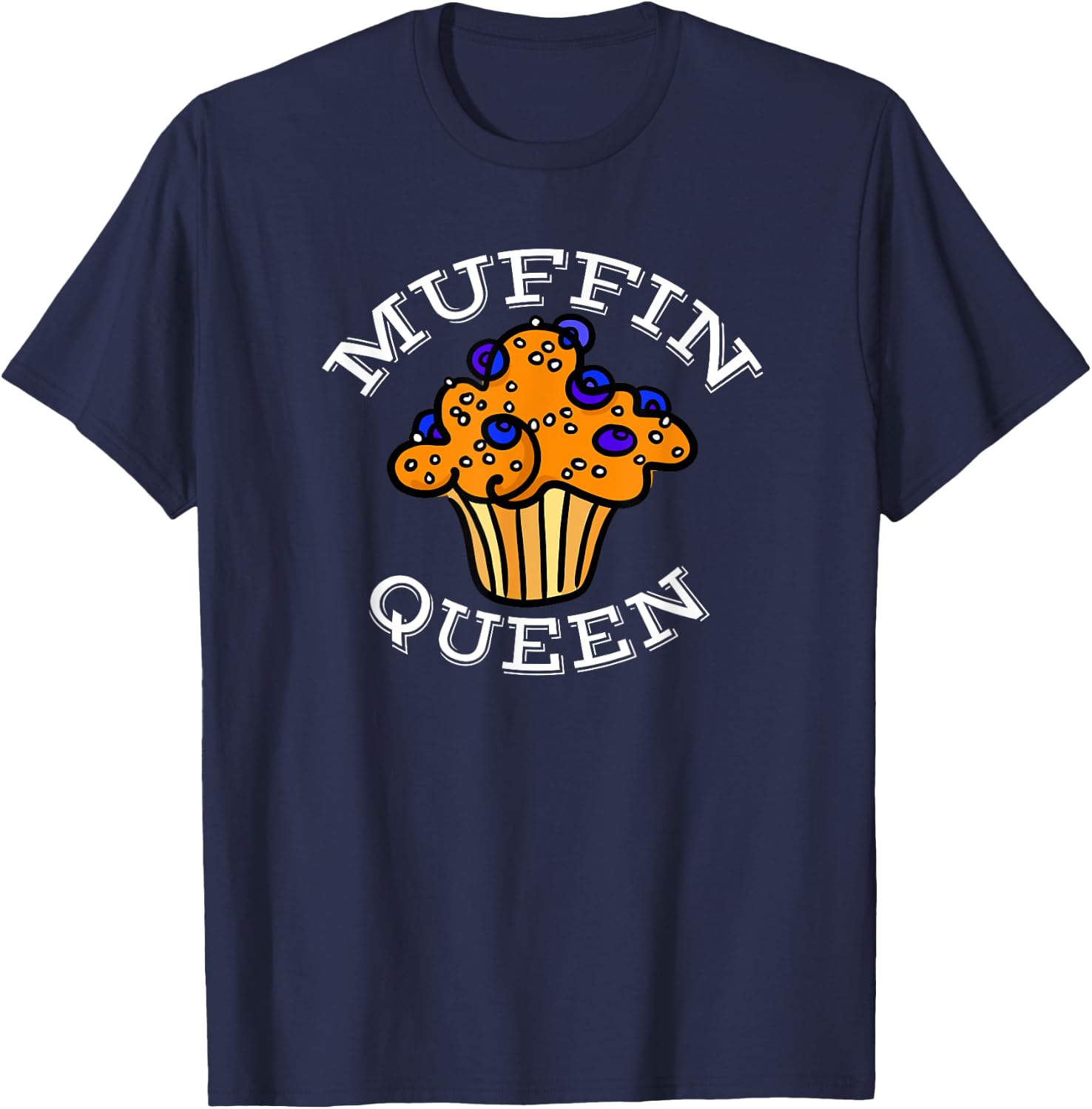 Muffin Queen - Baking Gift Muffin Lover T-Shirt - T-Shirt | Navy
