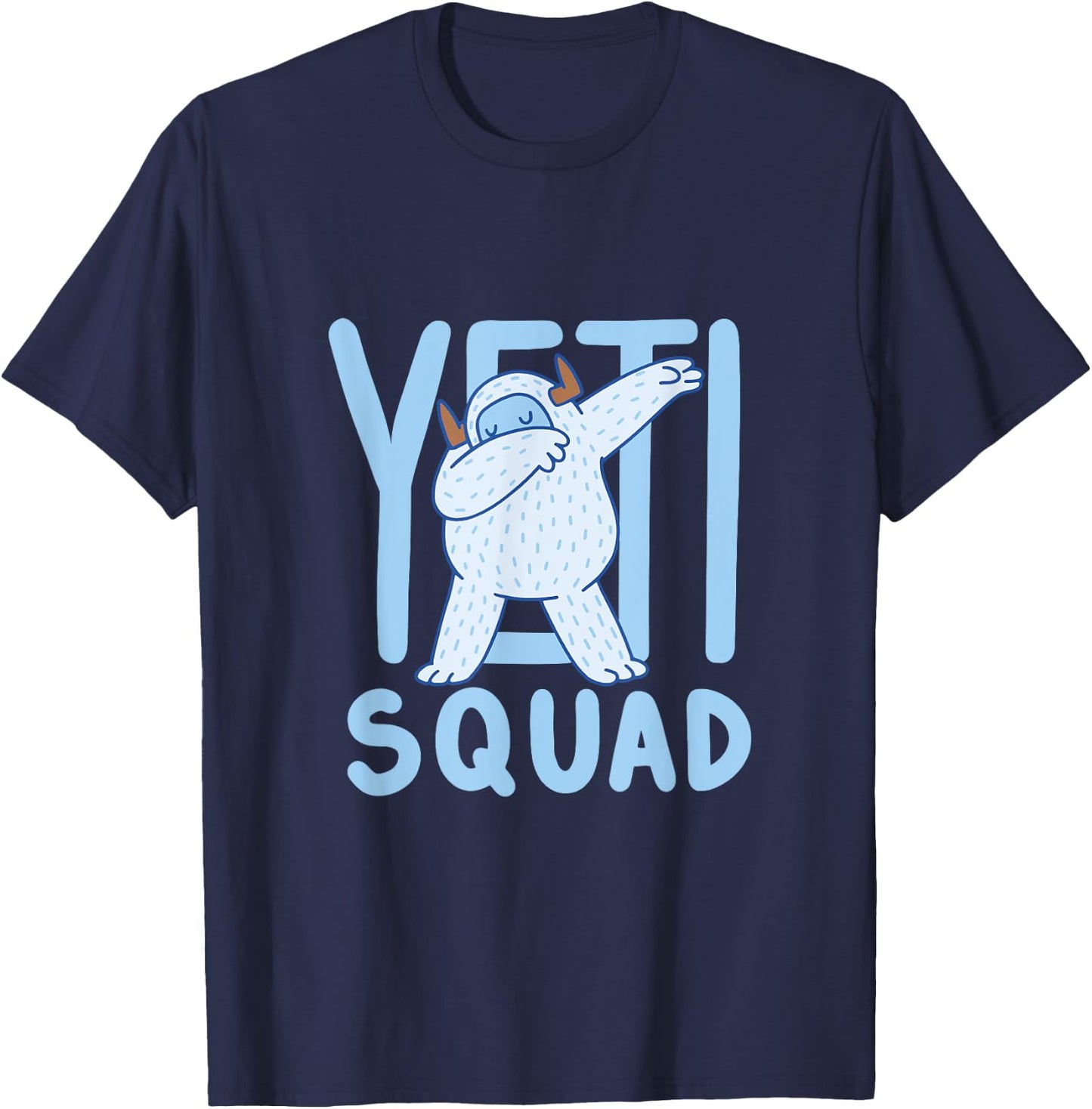 Dabbing Yeti / Yeti Dab / Yeti Squad / Believe Bigfoot Party T-Shirt - T-Shirt | Navy