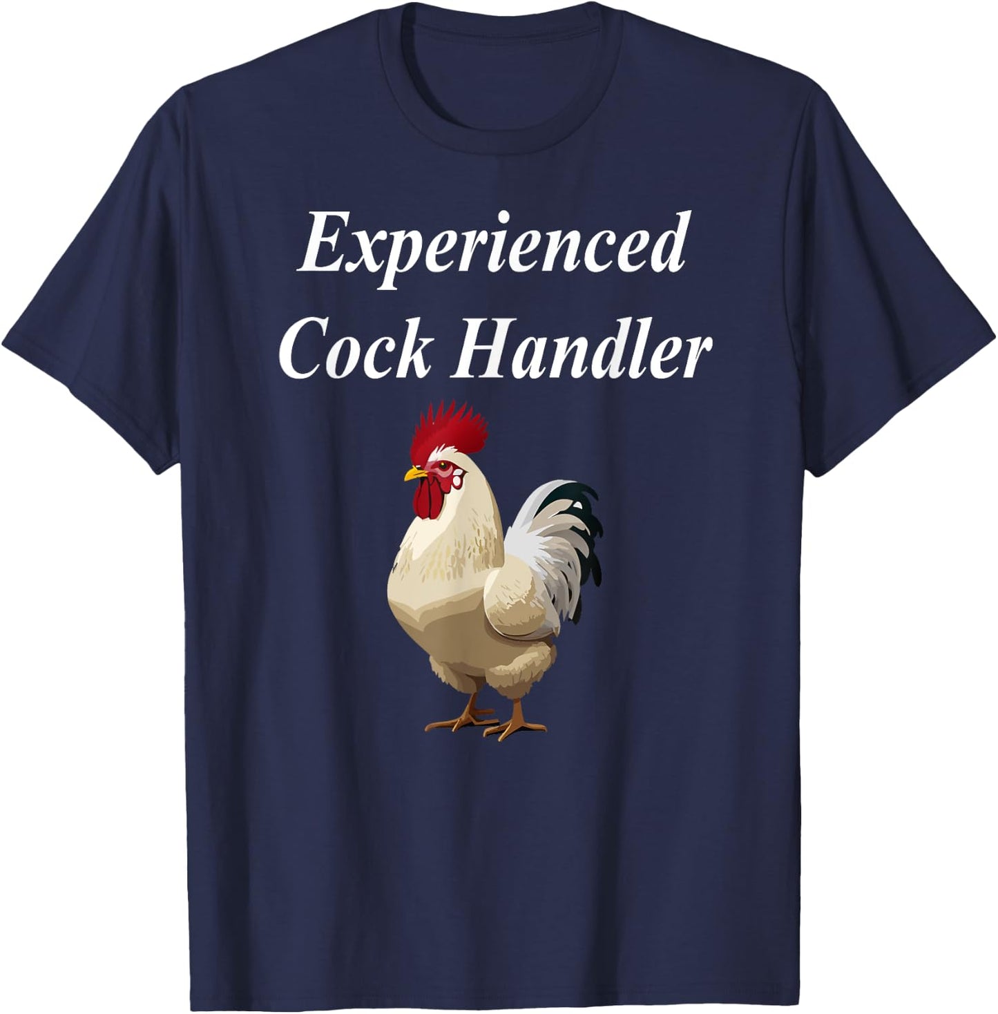 Experienced Cock Handler Raunchy Women's Funny Gift T-Shirt - T-Shirt | Navy