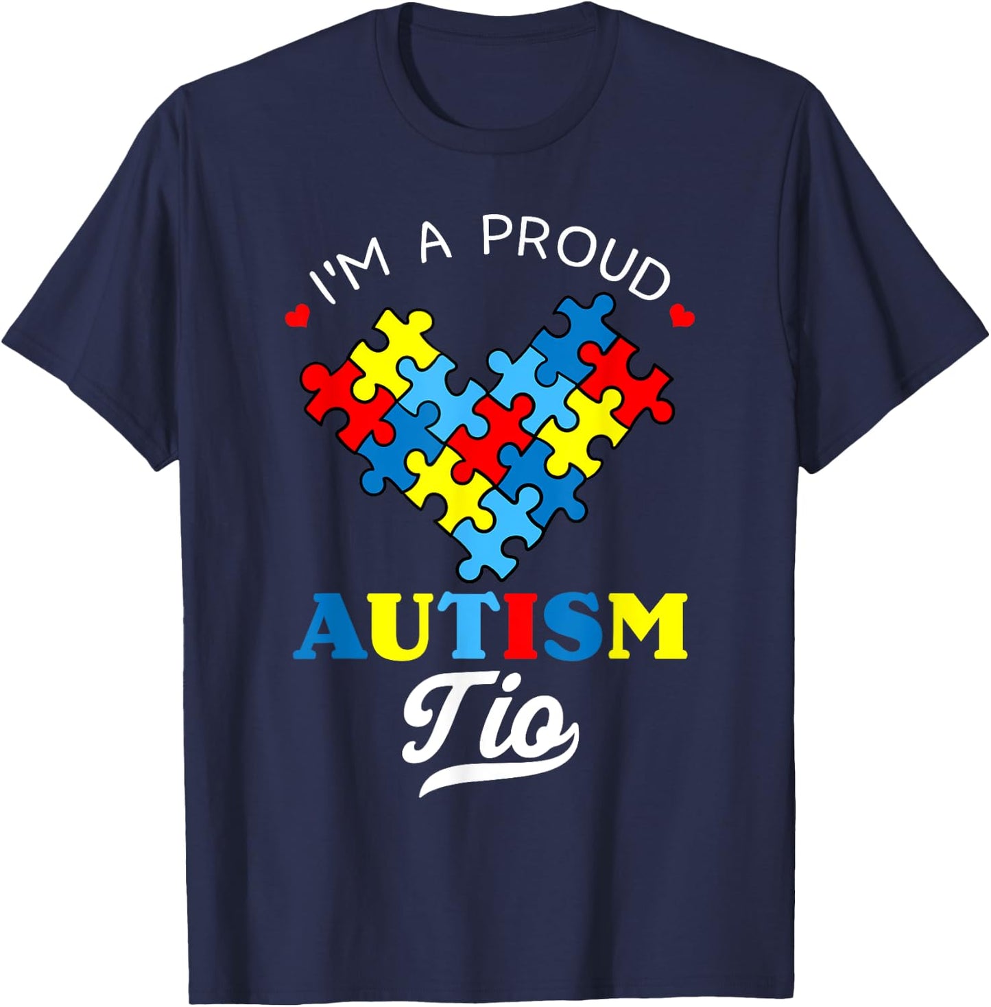 I'm A Proud Autism Tio Autism Awareness T-Shirt - T-Shirt | Navy
