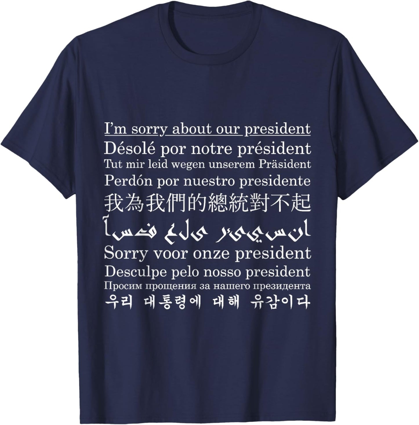 Sorry About Our President Not My President T-Shirt - T-Shirt | Navy