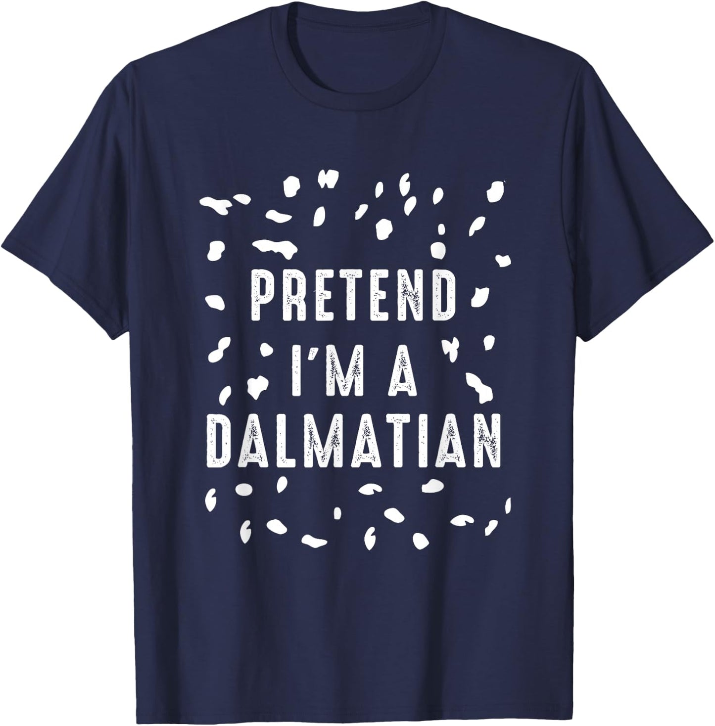Pretend I'm a Dalmatian Dog Funny Lazy Halloween Costume T-Shirt - T-Shirt | Navy