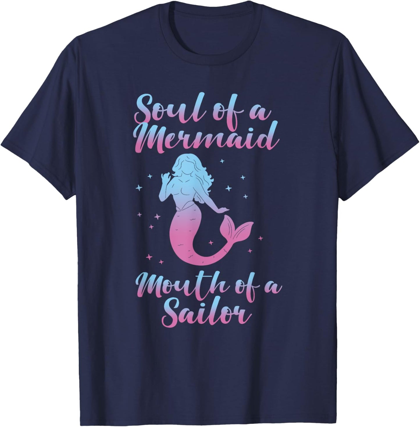 Soul of a Marmaid Mouth of a Sailor - Funny Mermaid T-Shirt - T-Shirt | Navy