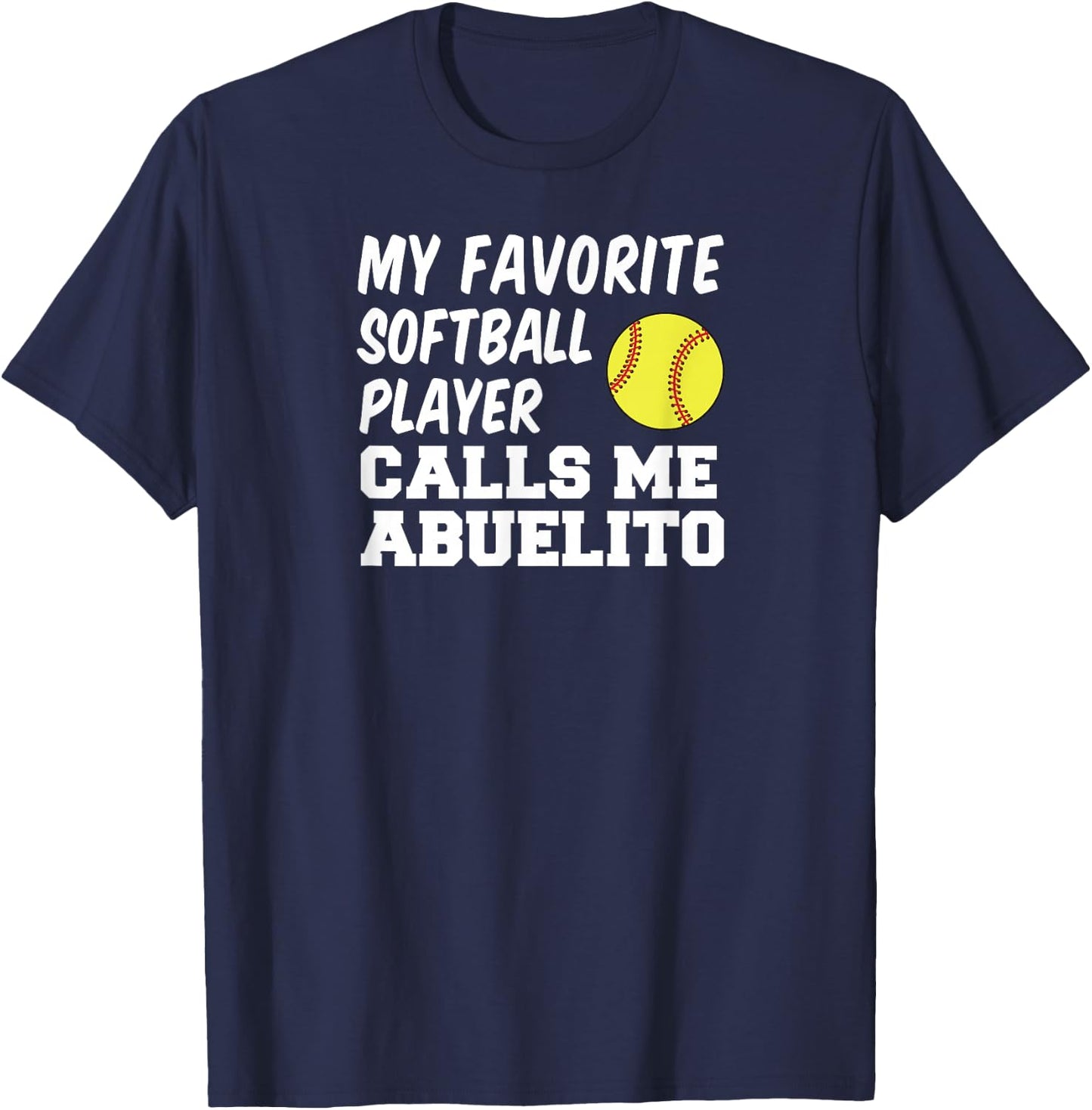 Favorite Softball Player Calls Me Abuelito Spanish Grandpa T-Shirt - T-Shirt | Navy
