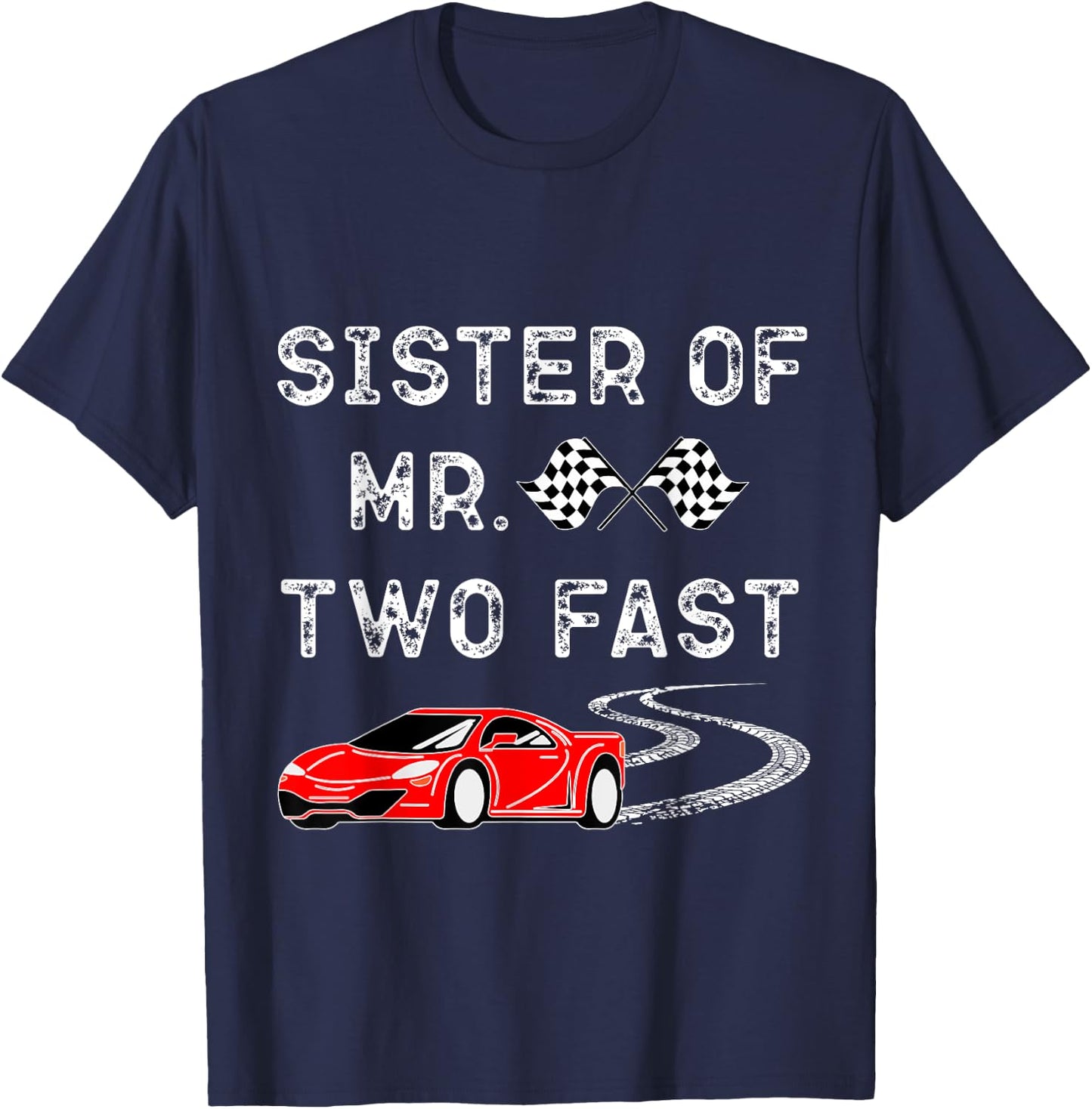 Boy 2nd Birthday Racer Sister Mr. Two Fast 2nd Race Car Bday T-Shirt - T-Shirt | Navy
