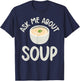 Ask me about Soup Lover T-Shirt - T-Shirt | Navy
