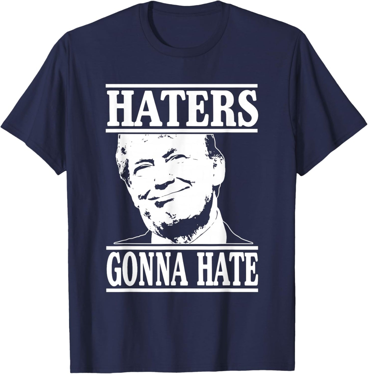 Funny Haters Gonna Hate Donald Trump President T-Shirt - T-Shirt | Navy