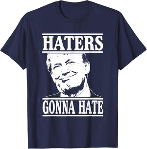 Funny Haters Gonna Hate Donald Trump President T-Shirt - T-Shirt | Navy