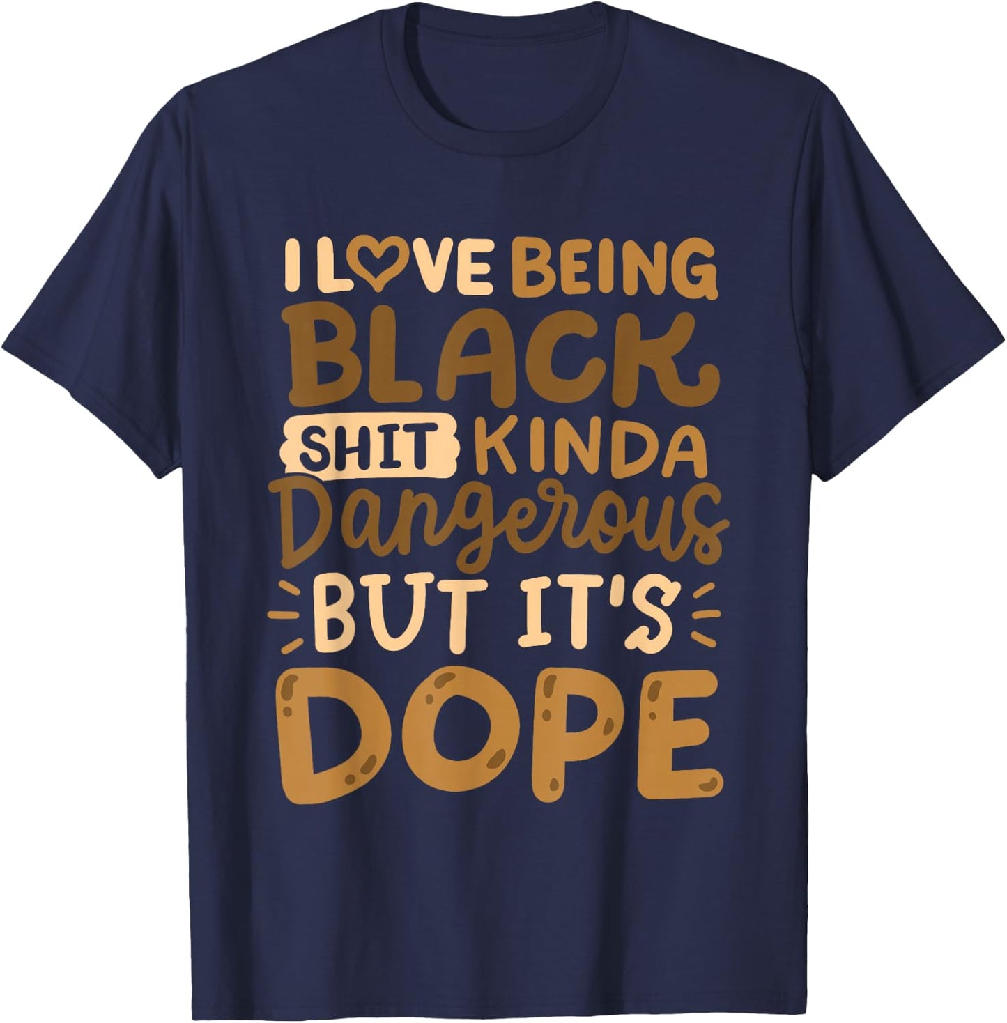 I Love Being Black Funny African American Pride Men Women T-Shirt - T-Shirt | Navy
