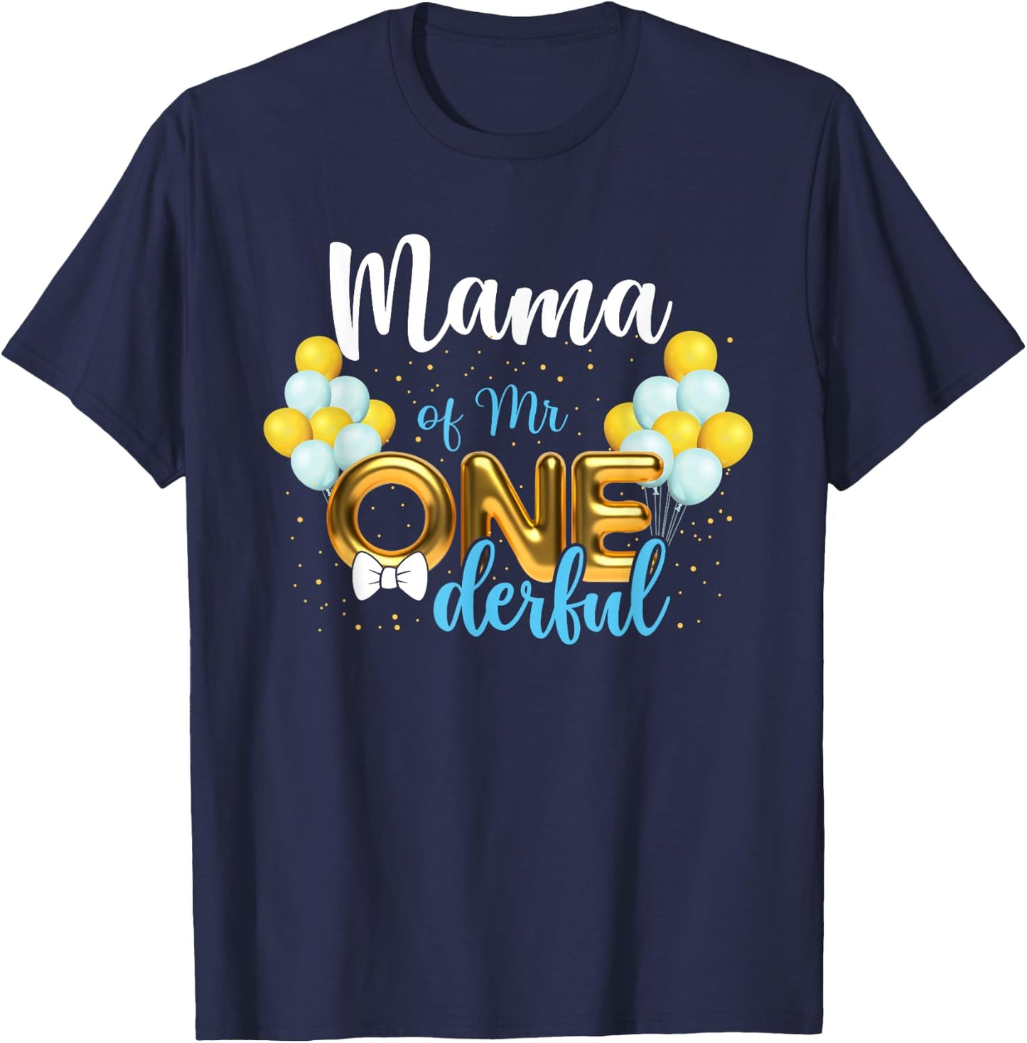 Mama of Mr Onederful 1st Birthday First One-Derful T-Shirt - T-Shirt | Navy