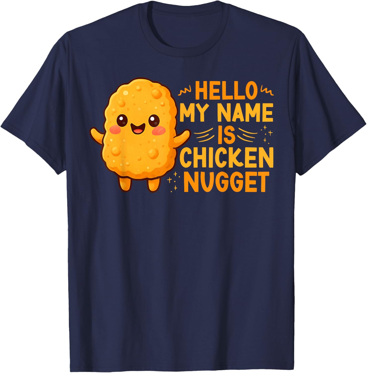 Funny Cute Hello My Name is Chicken Nugget Food Lovers Humor T-Shirt - T-Shirt | Navy