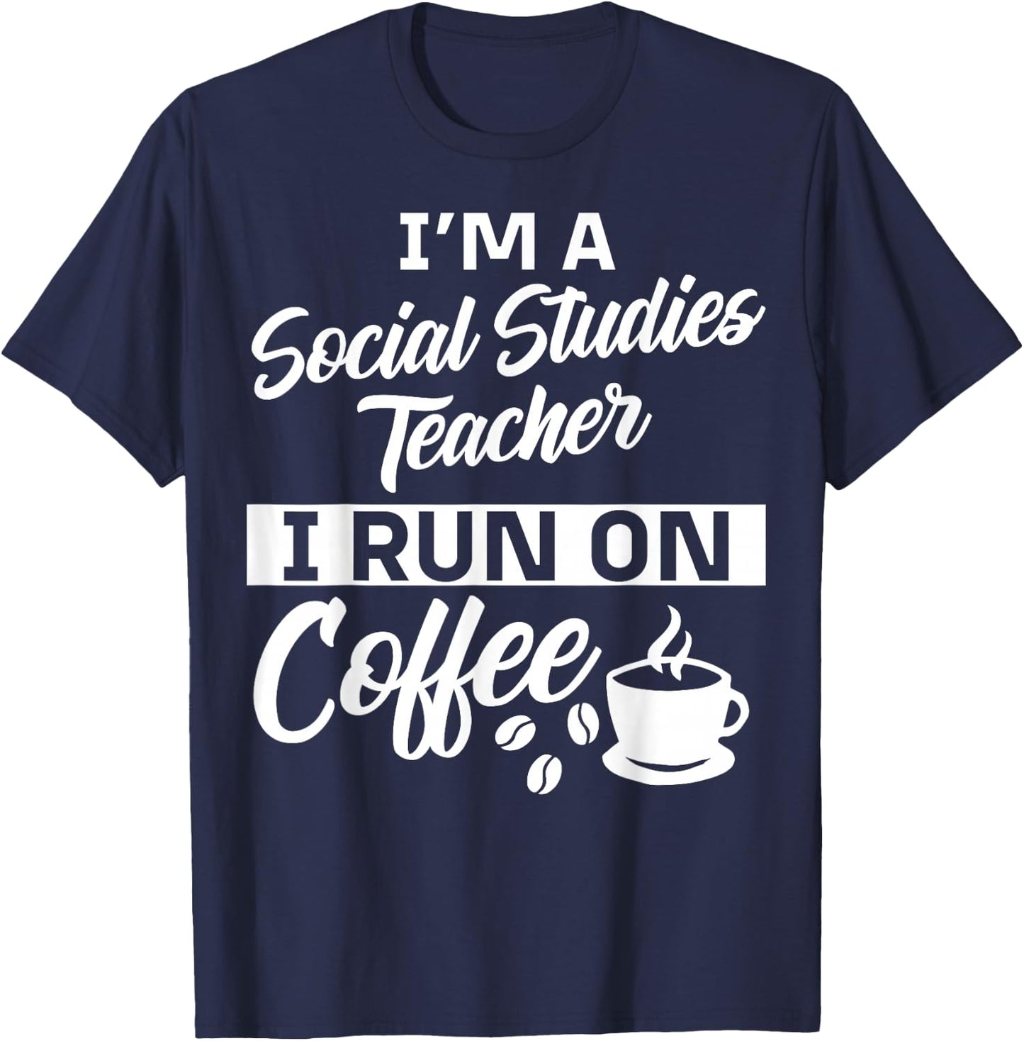 Social Studies Teacher Coffee Apparel - Teachers Design T-Shirt - T-Shirt | Navy