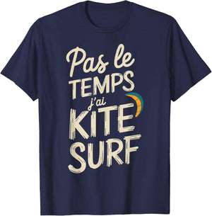 Pas Le Temps I Have Kitesurfing Gift Surfer , Black, S T-Shirt - T-Shirt | Navy