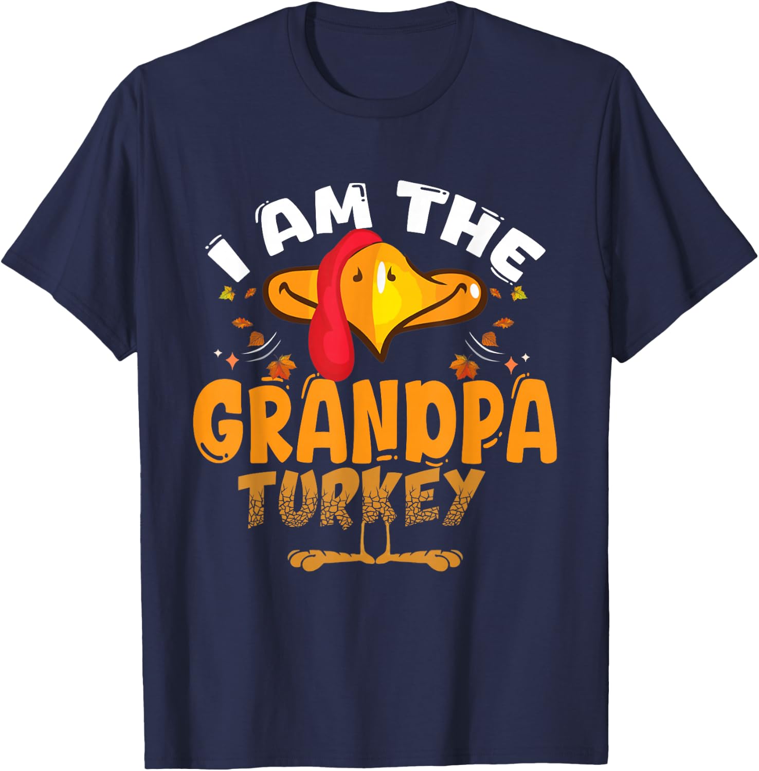 I Am The Grandpa Turkey Matching Family Thanksgiving T-Shirt - T-Shirt | Navy