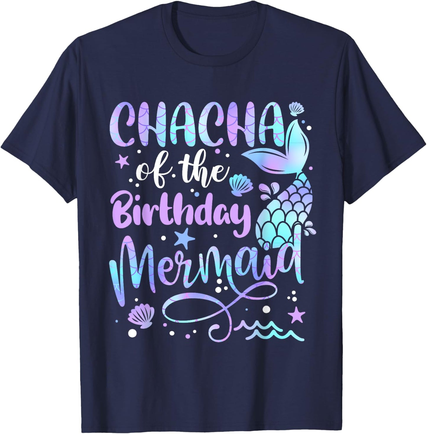 Chacha Of The Birthday Mermaid Matching Family Father's Day T-Shirt - T-Shirt | Navy