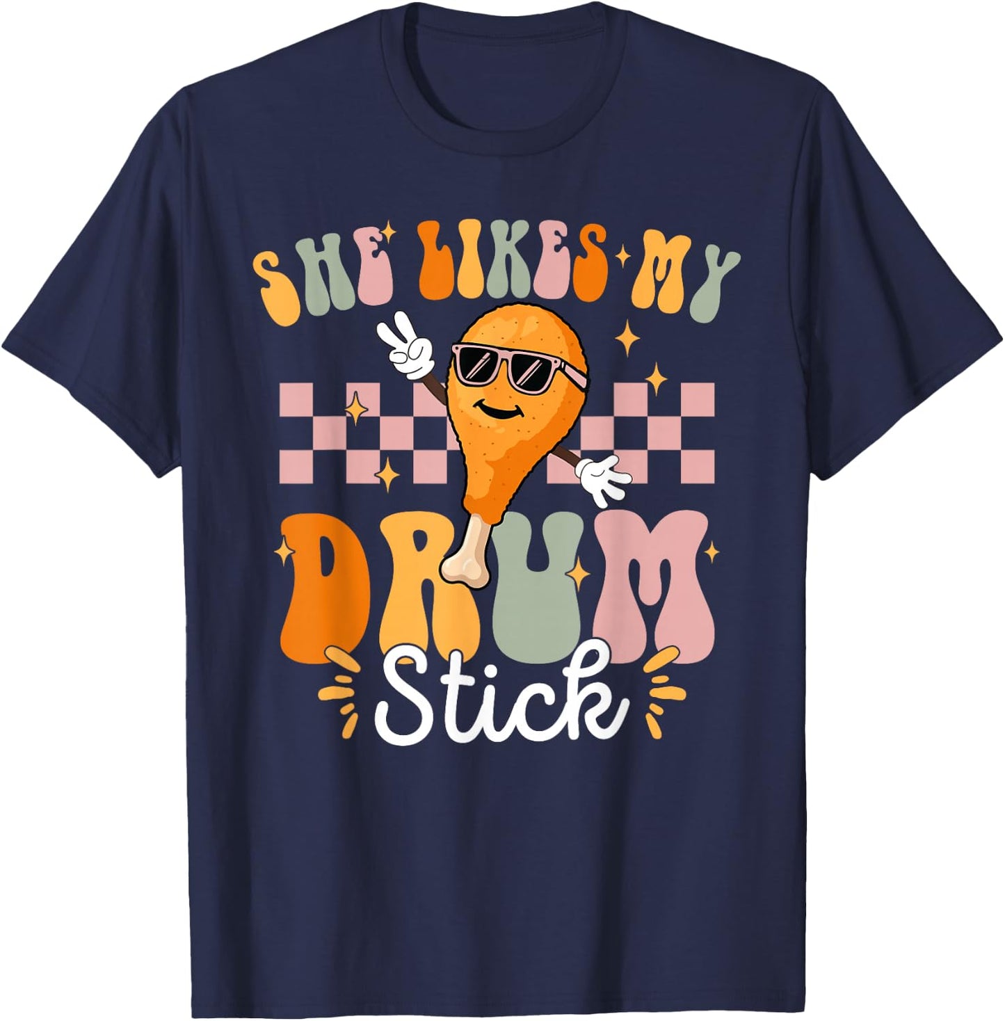 She Likes My Drum Stick He Likes My Turkey Breasts Matching T-Shirt - T-Shirt | Navy