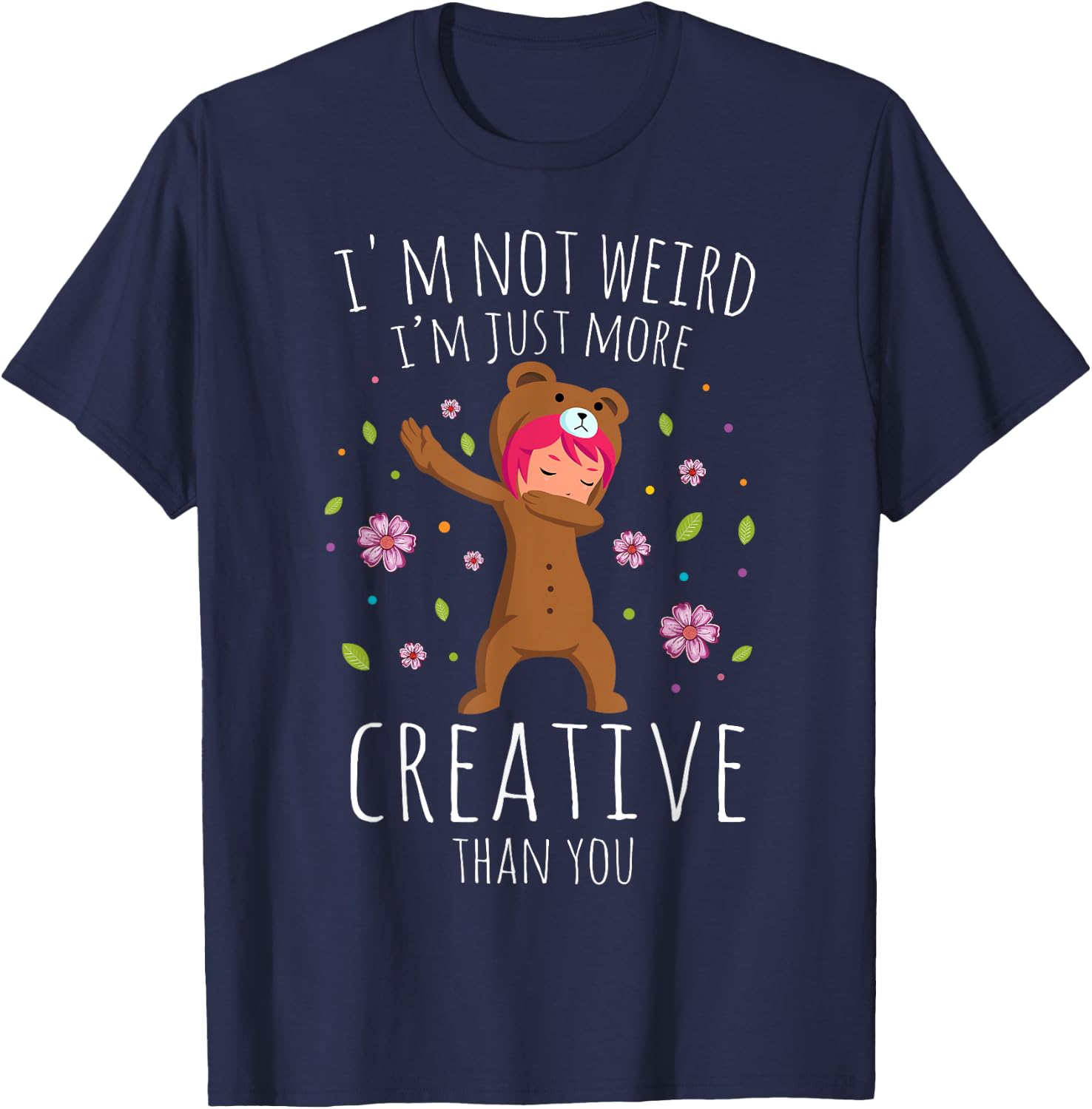 I'm Not Weird I'm Creative Anime Dabbing Girl Otaku Kawaii T-Shirt - T-Shirt | Navy