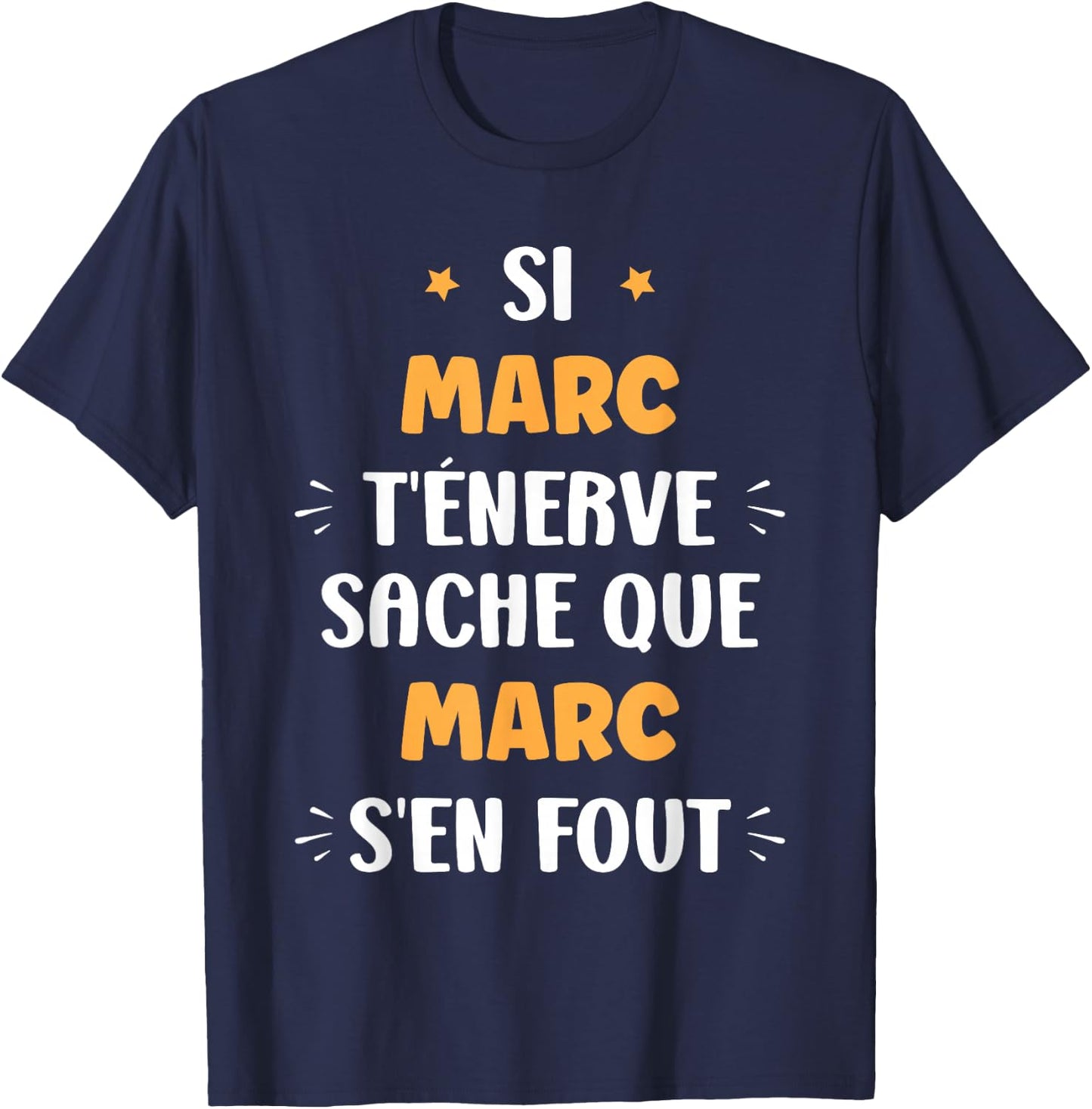 Name Si Marc t'énerve Humour first name Marc , Black, S T-Shirt - T-Shirt | Navy