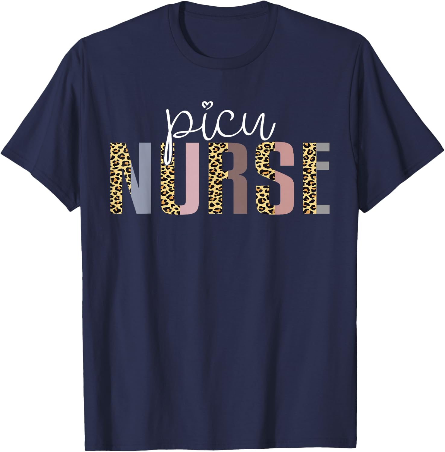 PICU Nurse Appreciation Pediatric Intensive Care Unit Ladies T-Shirt - T-Shirt | Navy