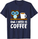 Owl Lover - Owl I Need is Coffee T-Shirt - T-Shirt | Navy