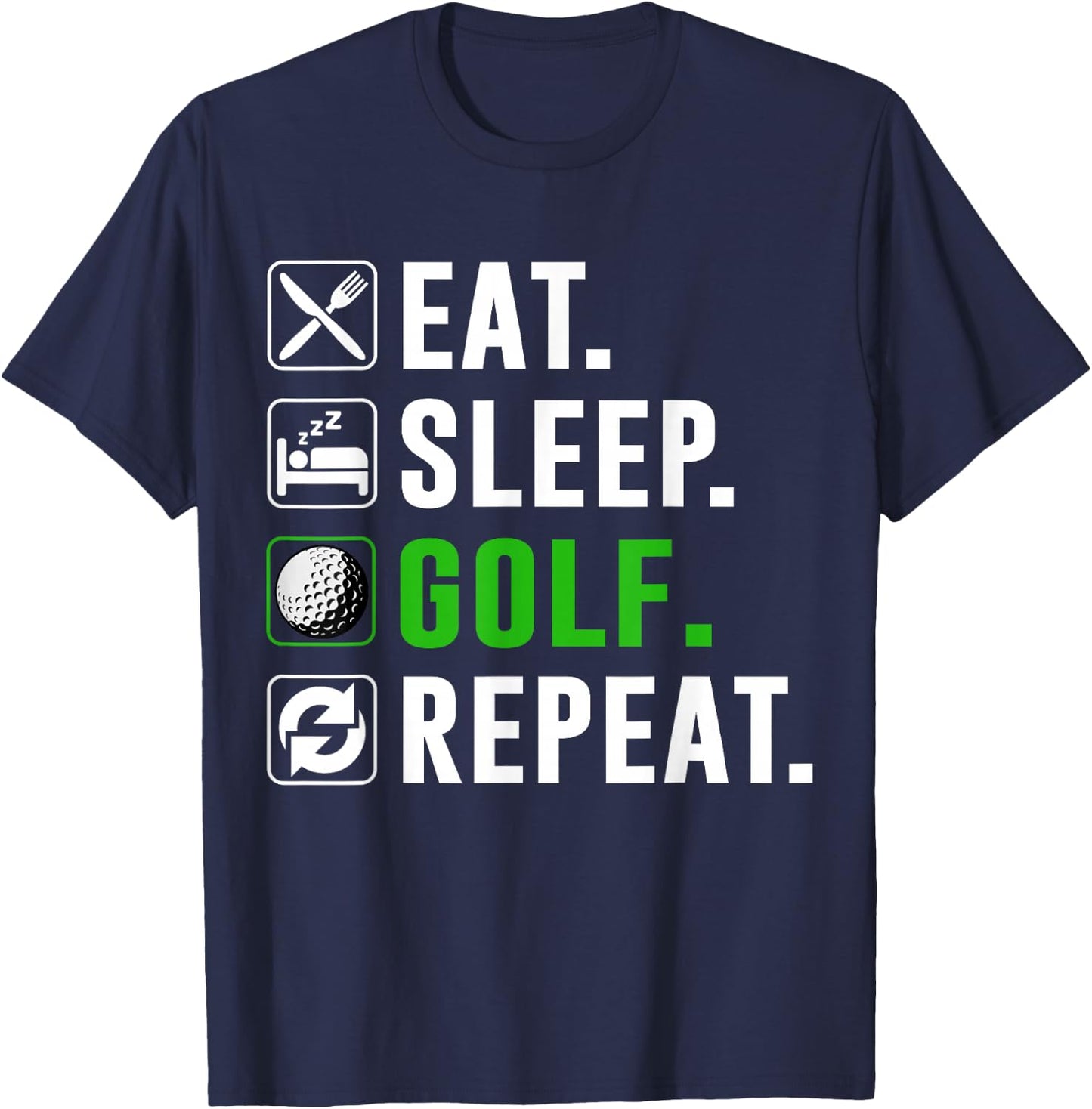 Eat Sleep Golf Repeat Funny Golfing Golfer Golfing Lover T-Shirt - T-Shirt | Navy