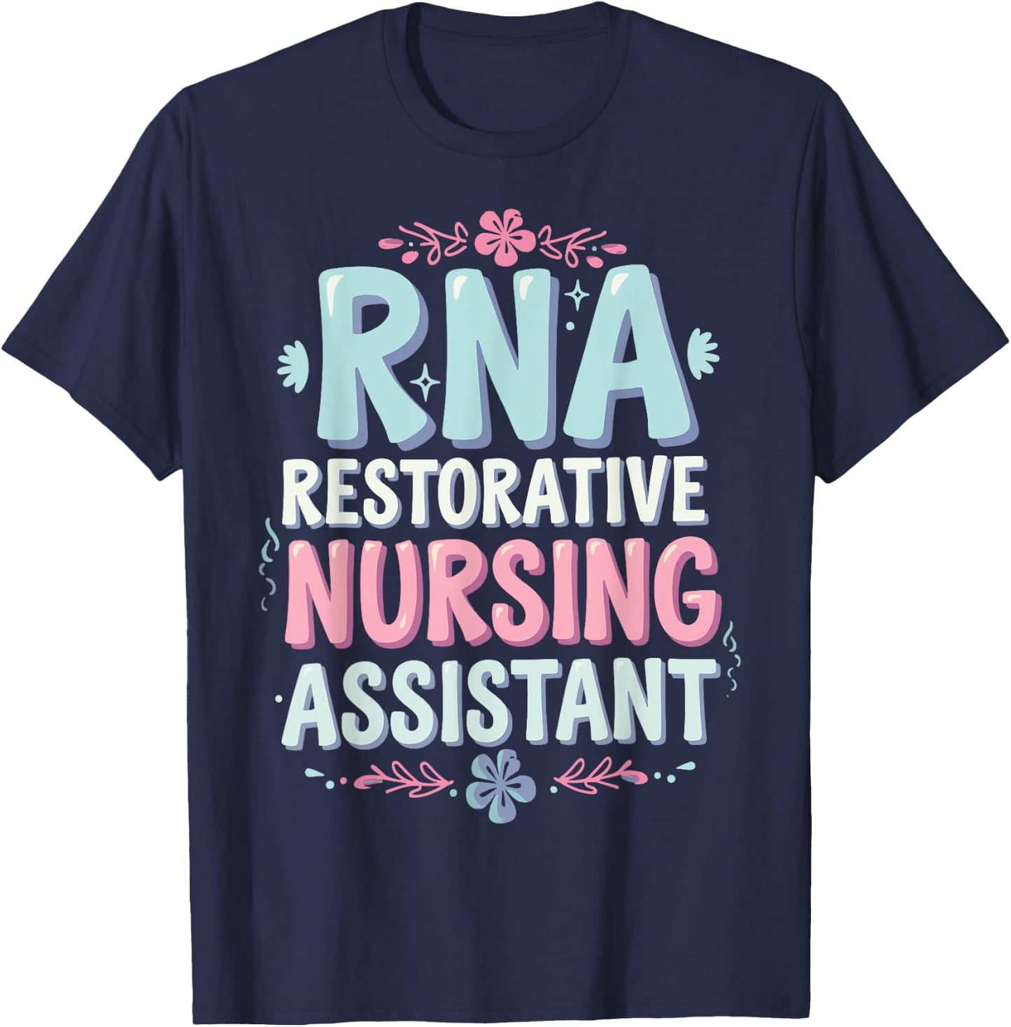 RNA Restorative Nursing Assistant T-Shirt - T-Shirt | Navy