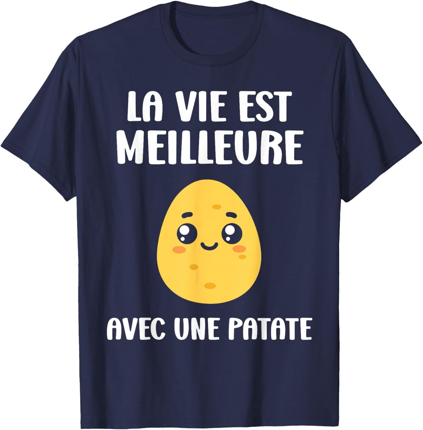 Funny cute potatoes Life is better with a potato , Black, S T-Shirt - T-Shirt | Navy