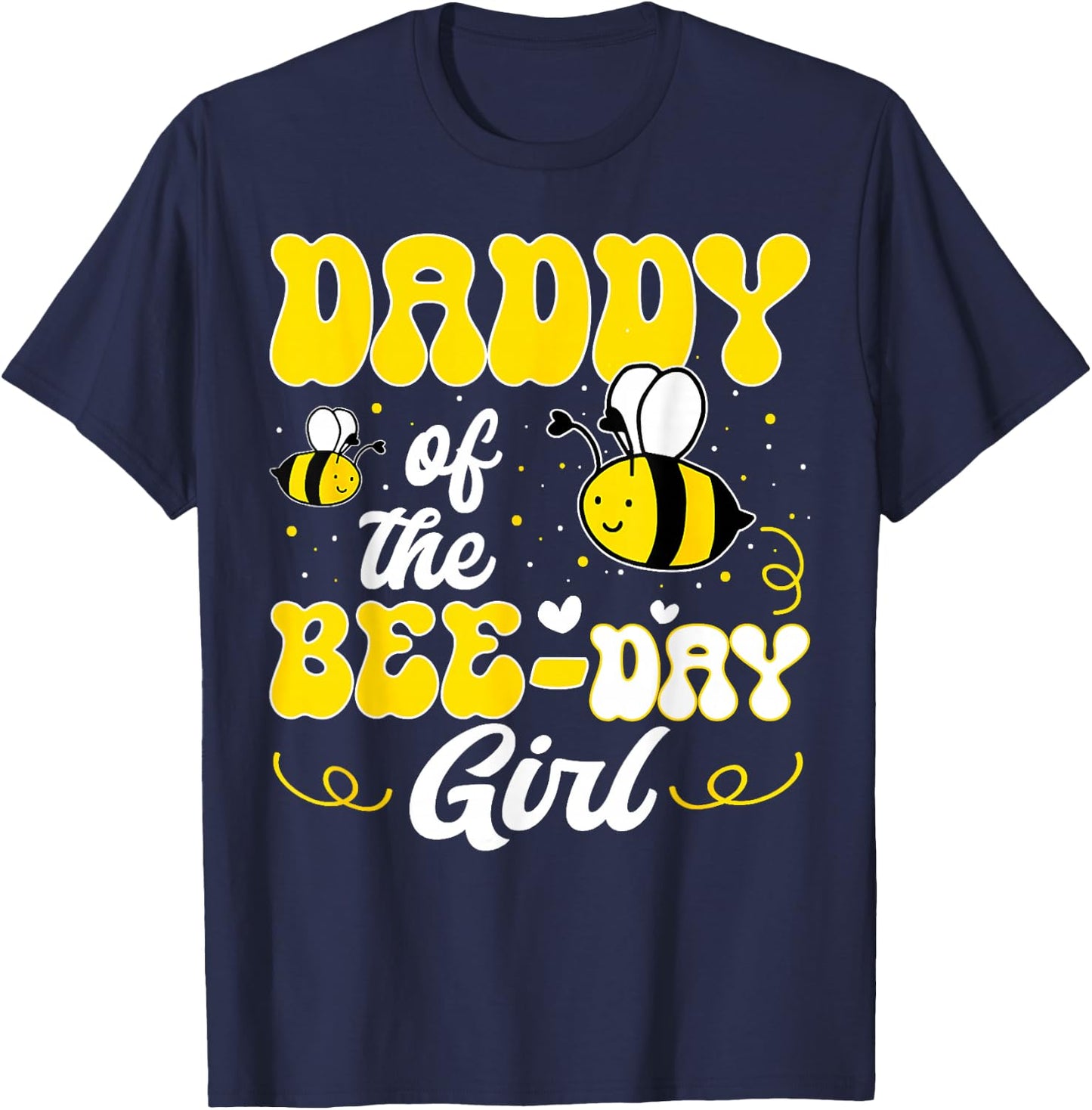 Party Matching Birthday Sweet Daddy Of The Bee Day Girl Hive T-Shirt - T-Shirt | Navy