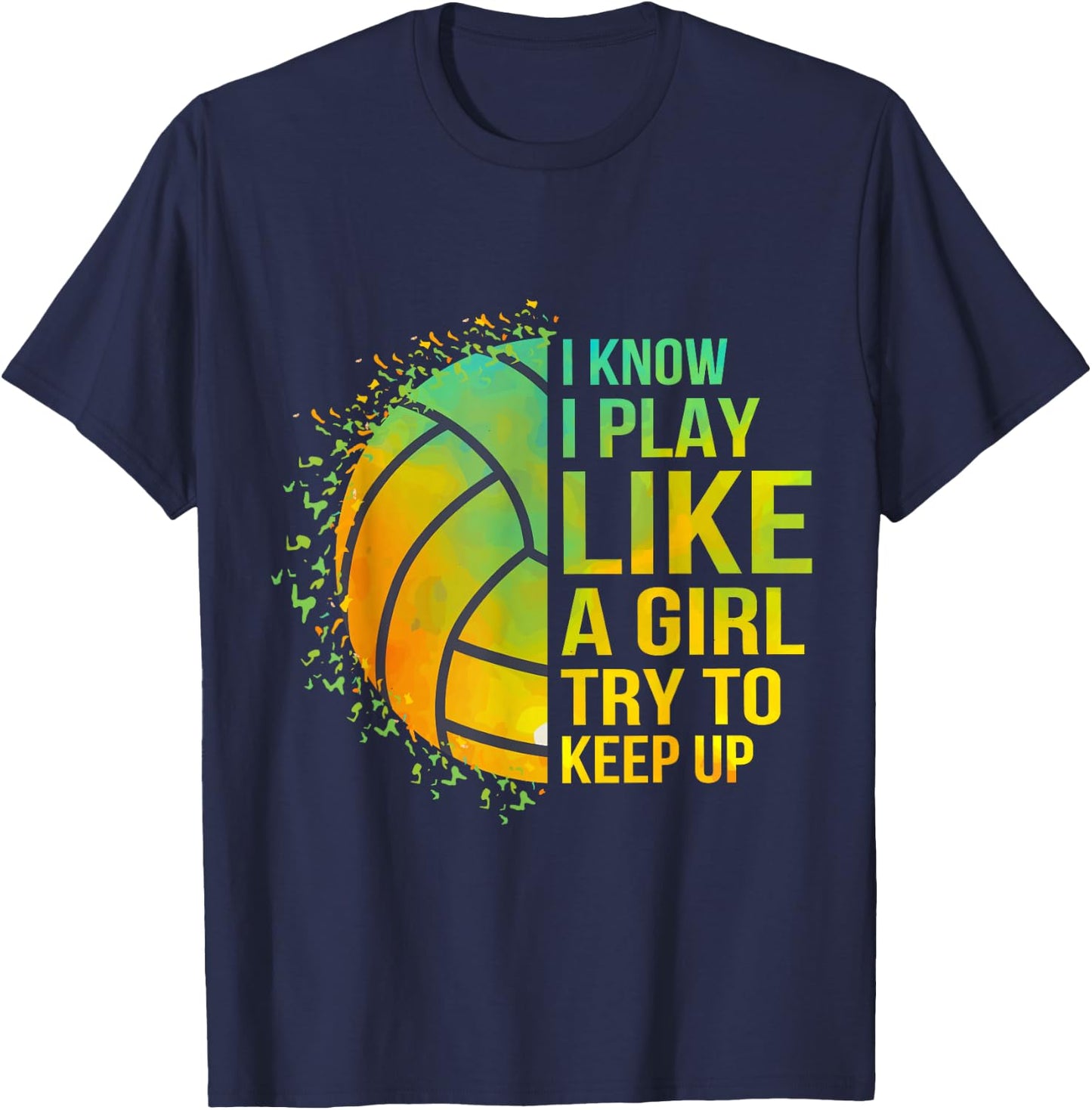 Try To Keep Up Girl Volleyball Cute Funny T-Shirt - T-Shirt | Navy