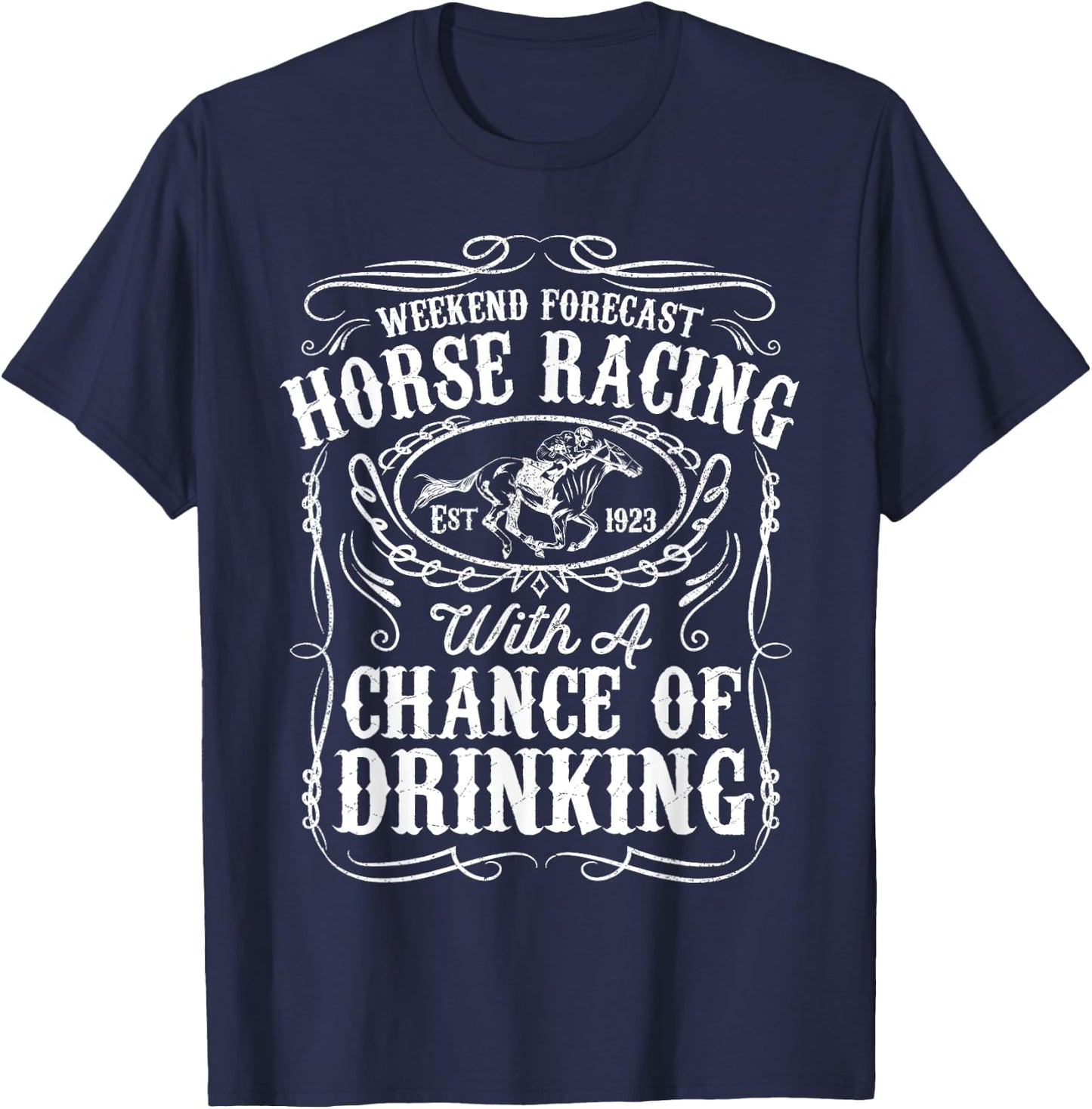 Weekend Forecast Horse Racing Chance of Drinking Derby Gift T-Shirt - T-Shirt | Navy