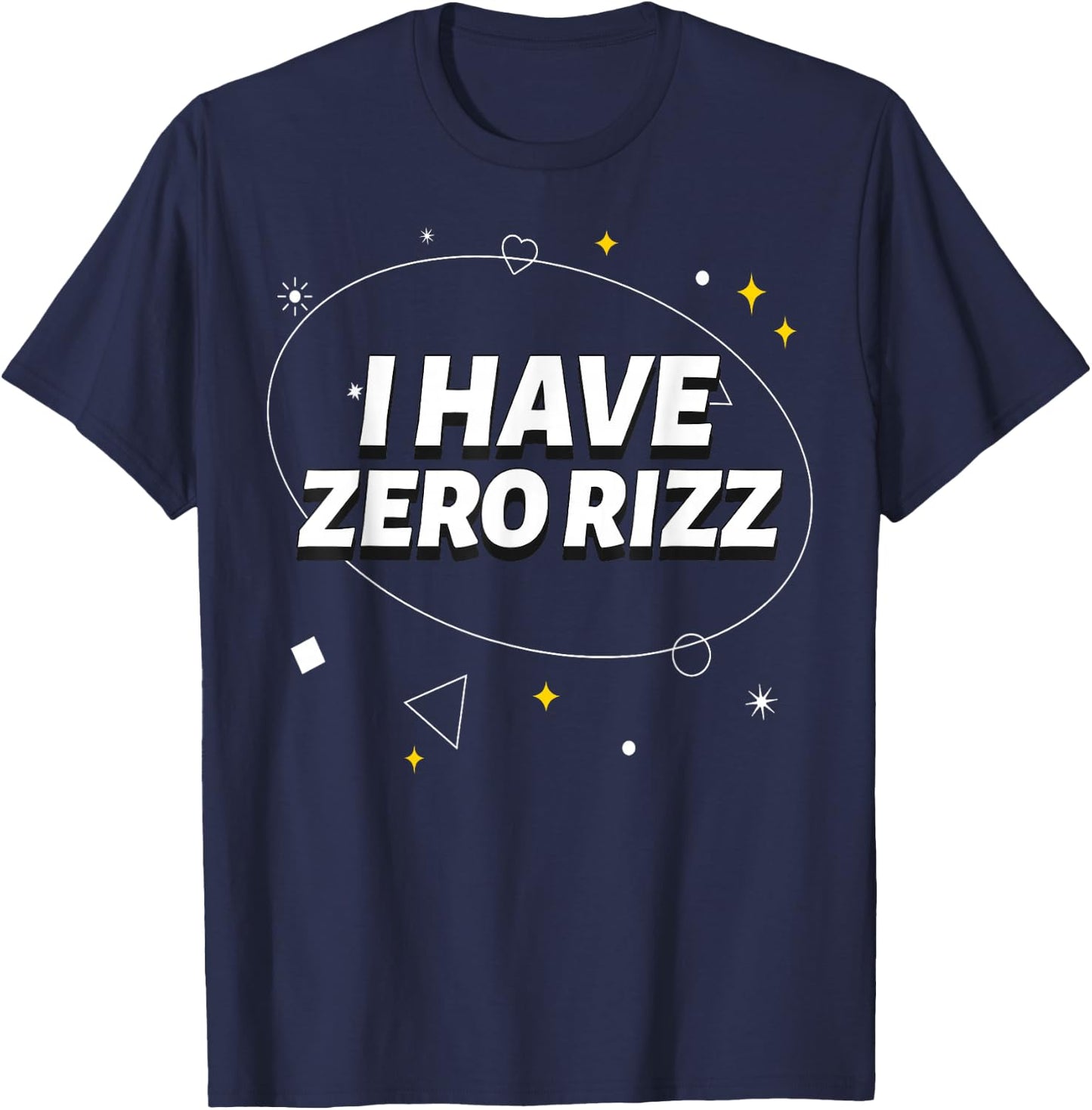 I Have Zero Rizz I Got That L Rizz Ironic Meme T-Shirt - T-Shirt | Navy