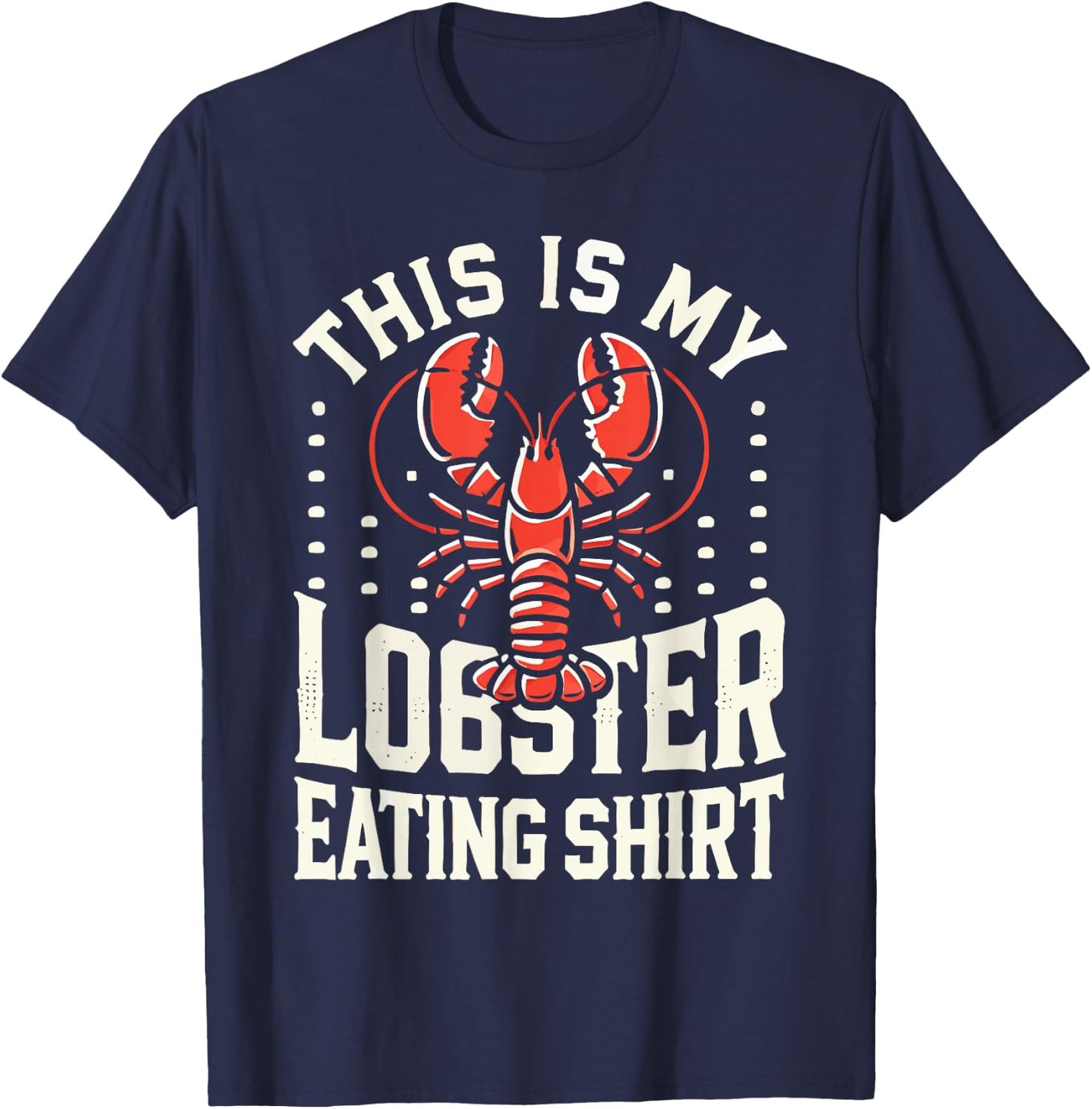 This Is My Lobster Eating Shirt Perfect for Seafood Lovers T-Shirt - T-Shirt | Navy