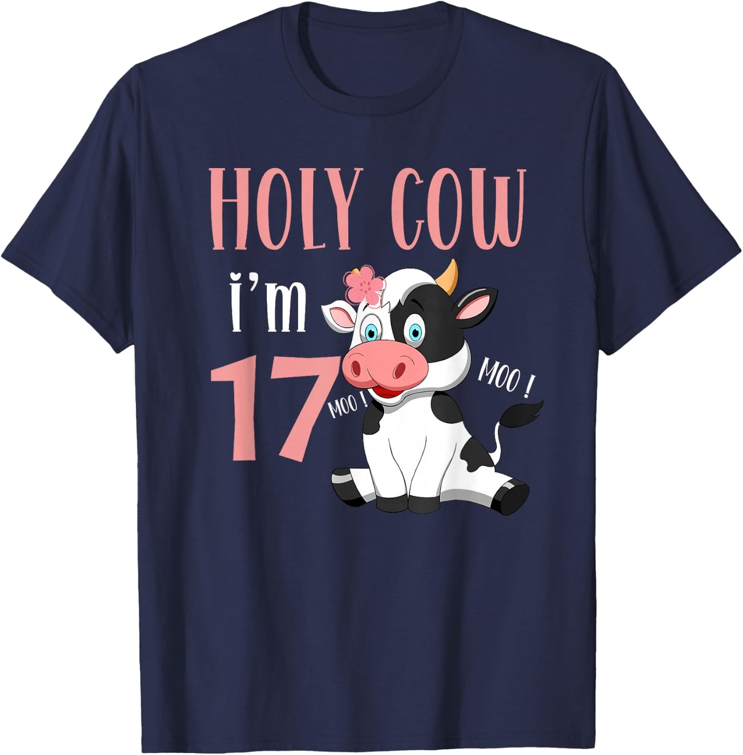 Holy Cow I'm 17 Cow Girl Birthday 17 Years Old T-Shirt - T-Shirt | Navy