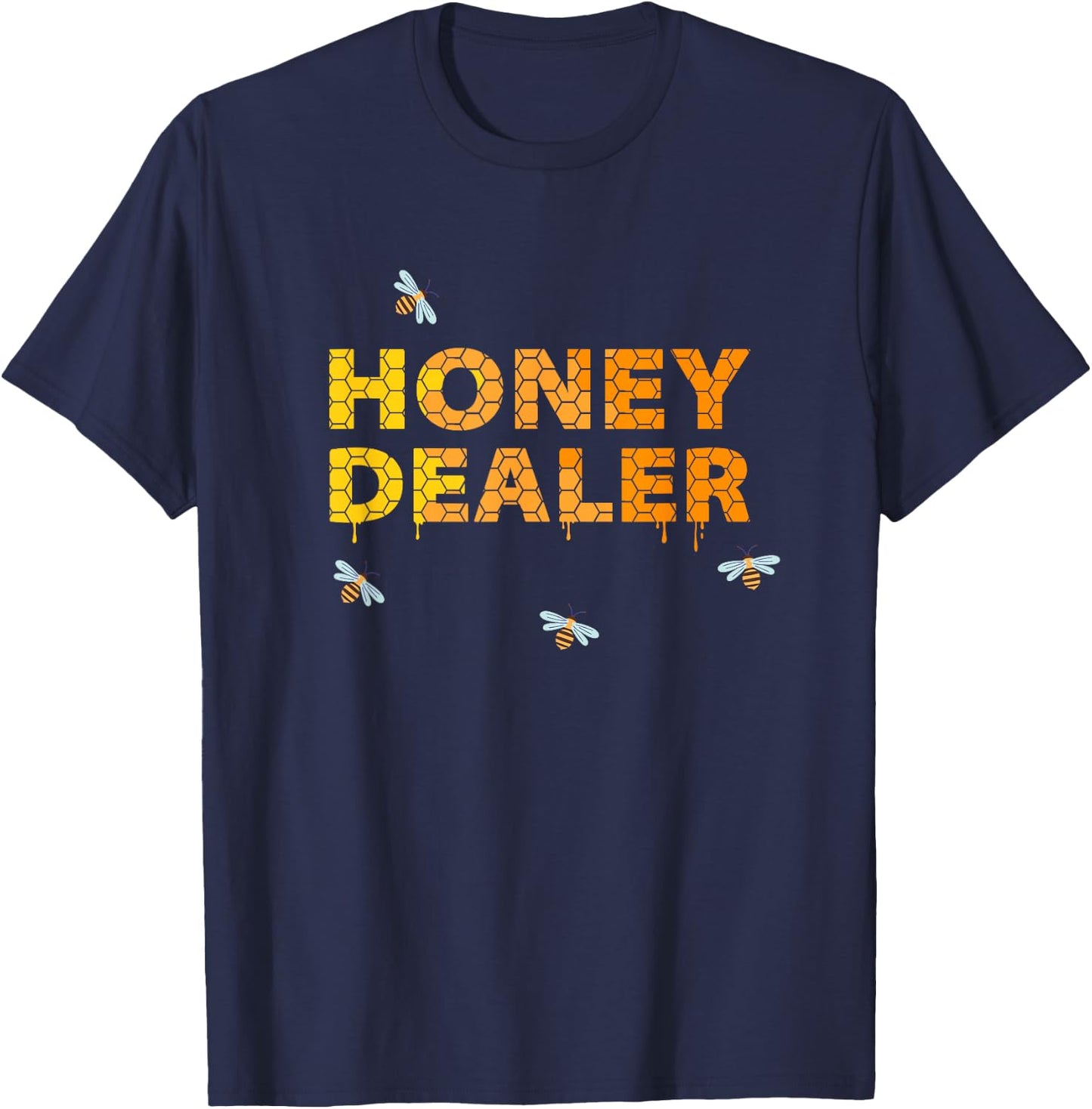 Honey Dealer - Beekeeper Honey Shirt - Honey Seller T-Shirt - T-Shirt | Navy