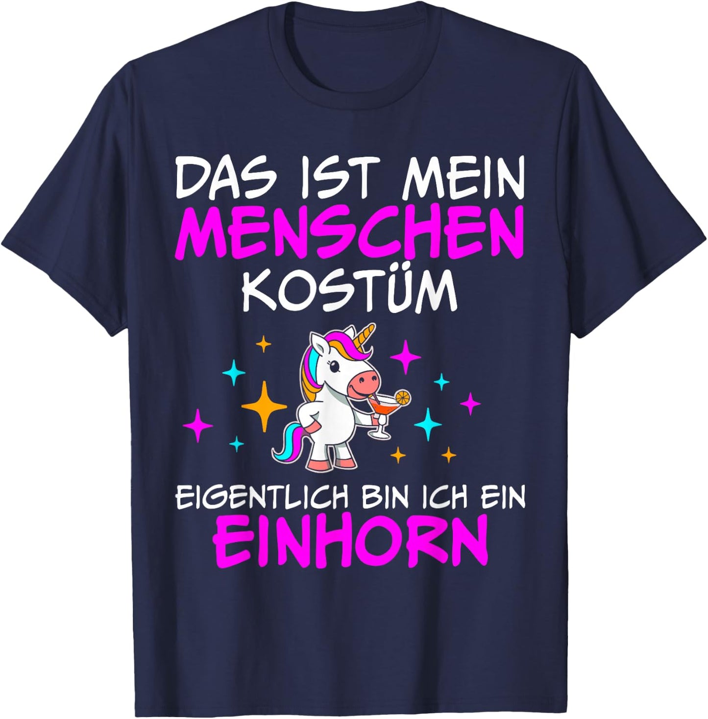 Das ist mein Menschenkostüm Eigentlich bin ich ein Einhorn , black, S T-Shirt - T-Shirt | Navy