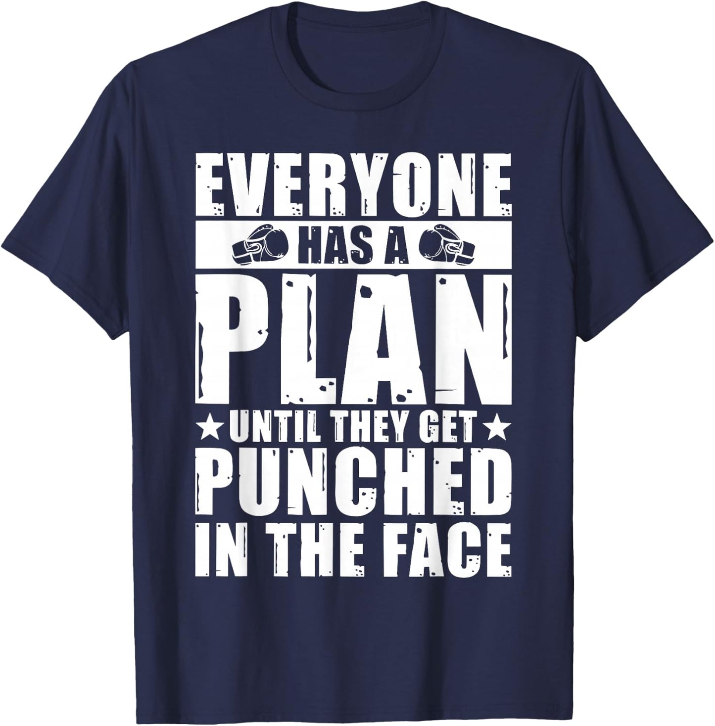 Everyone Has A Plan Until They Get Punched In The Face T-Shirt - T-Shirt | Navy