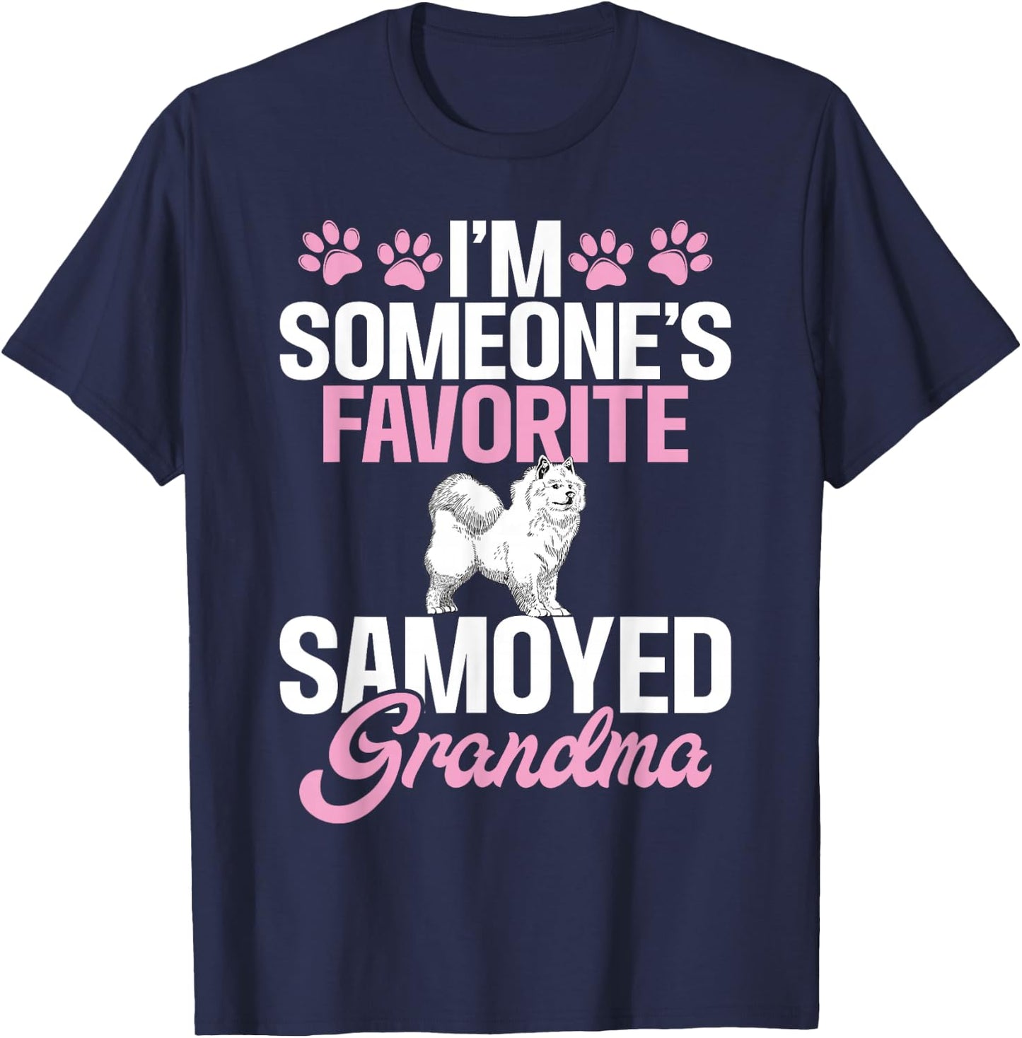 Im someones favorite Samoyed Grandma Samoyed T-Shirt - T-Shirt | Navy