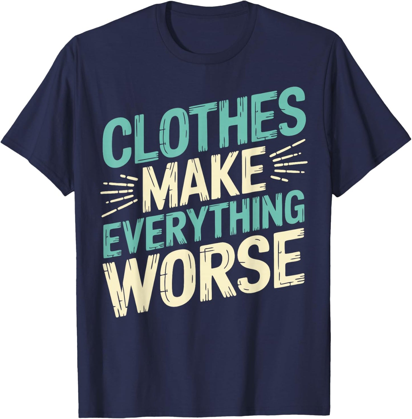 Nudity Nudist Anti Clothes Naturist T-Shirt - T-Shirt | Navy